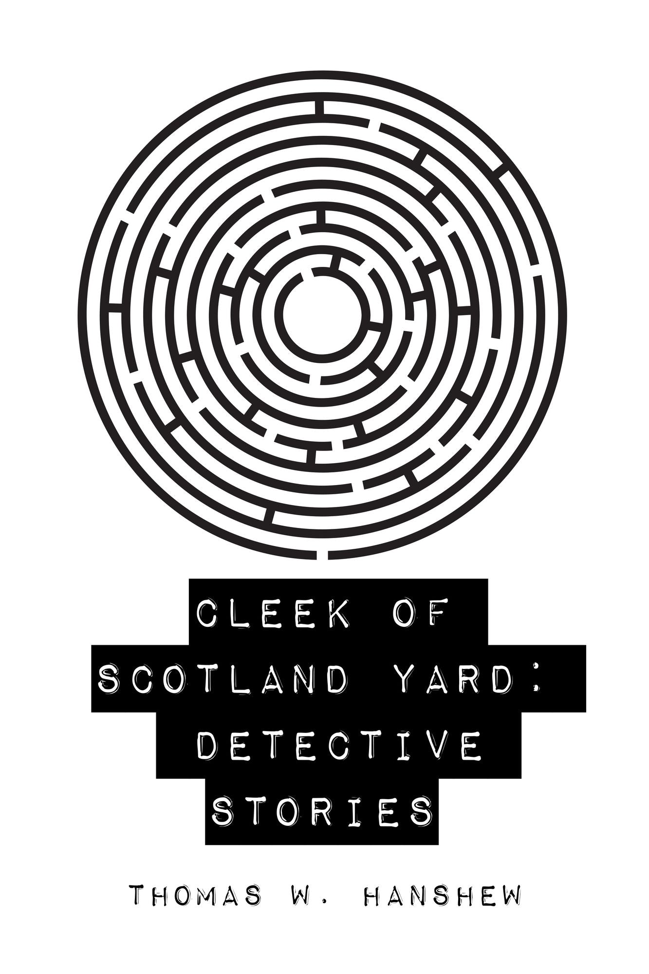 Cleek of Scotland Yard: Detective Stories