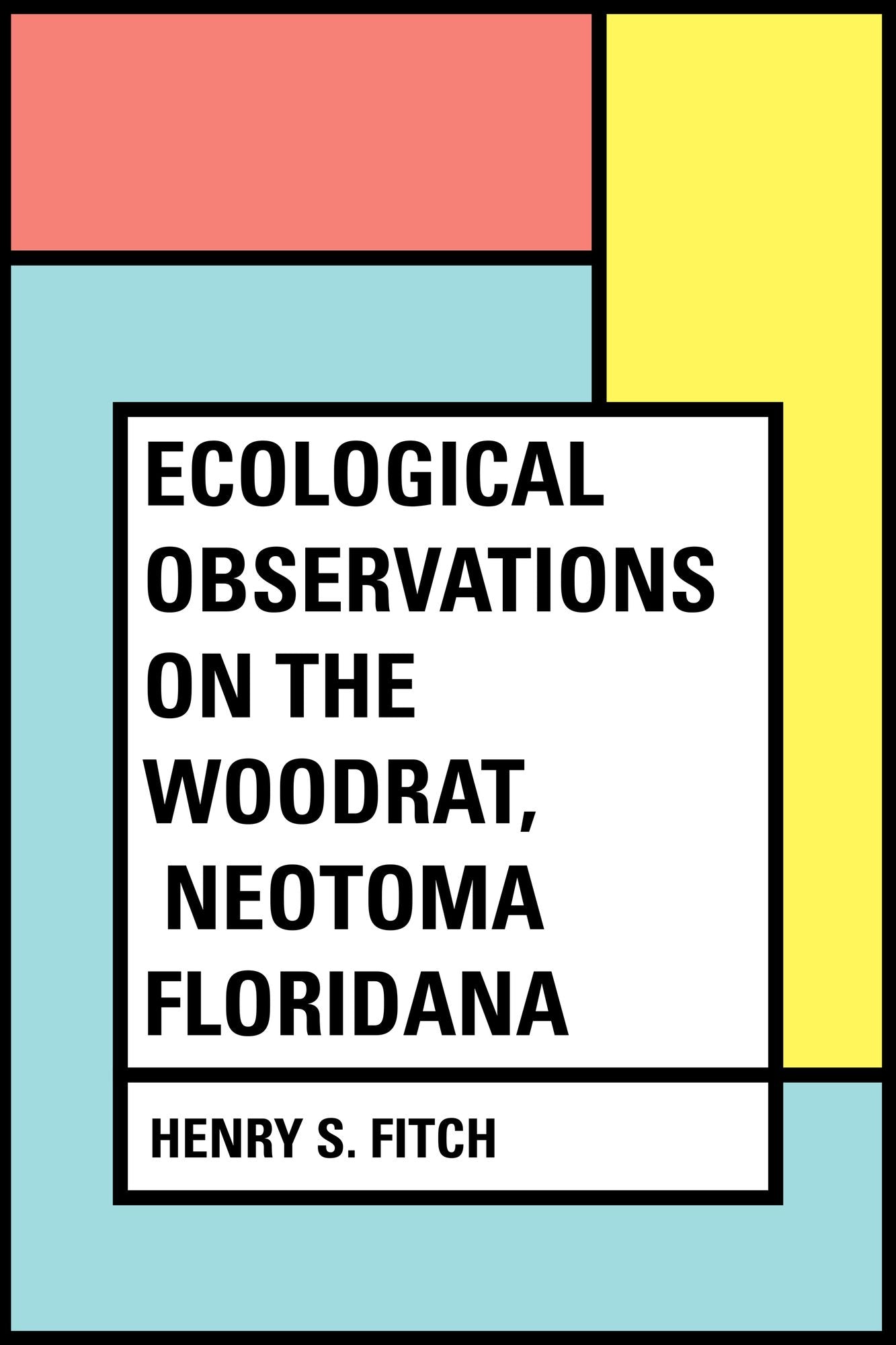 Ecological Observations on the Woodrat, Neotoma floridana