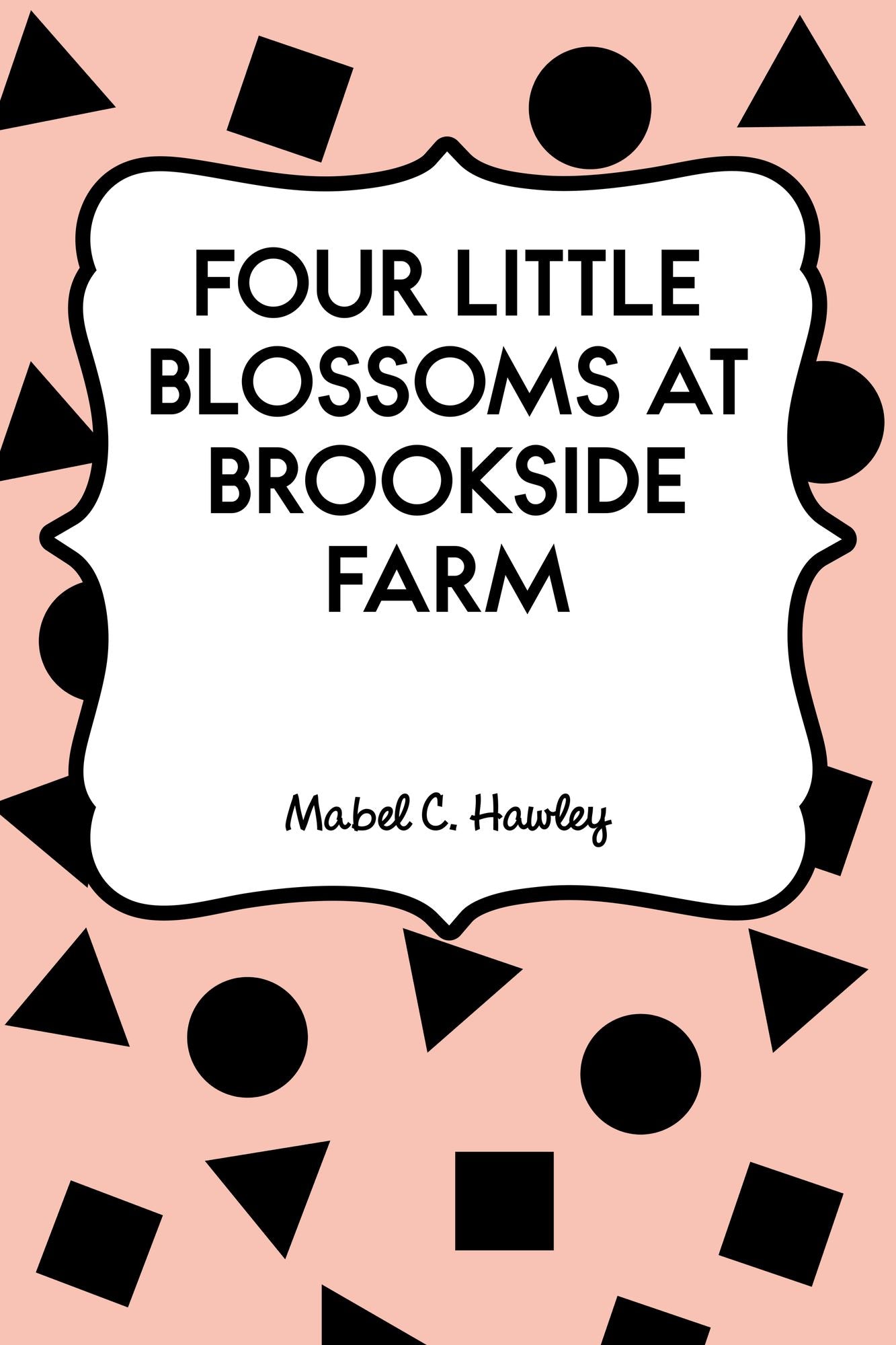 Four Little Blossoms at Brookside Farm