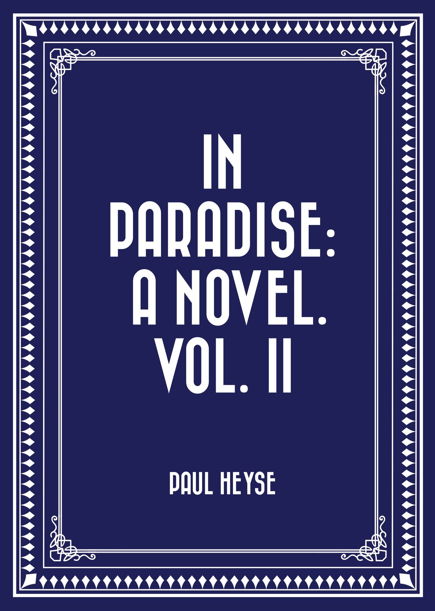 In Paradise: A Novel. Vol. II