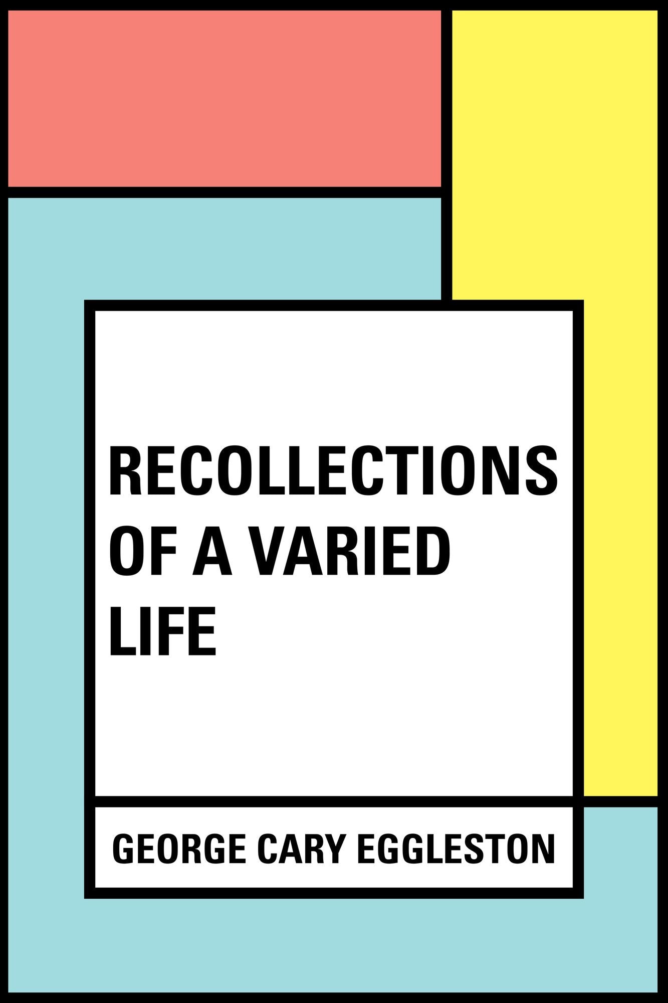 Recollections of a Varied Life
