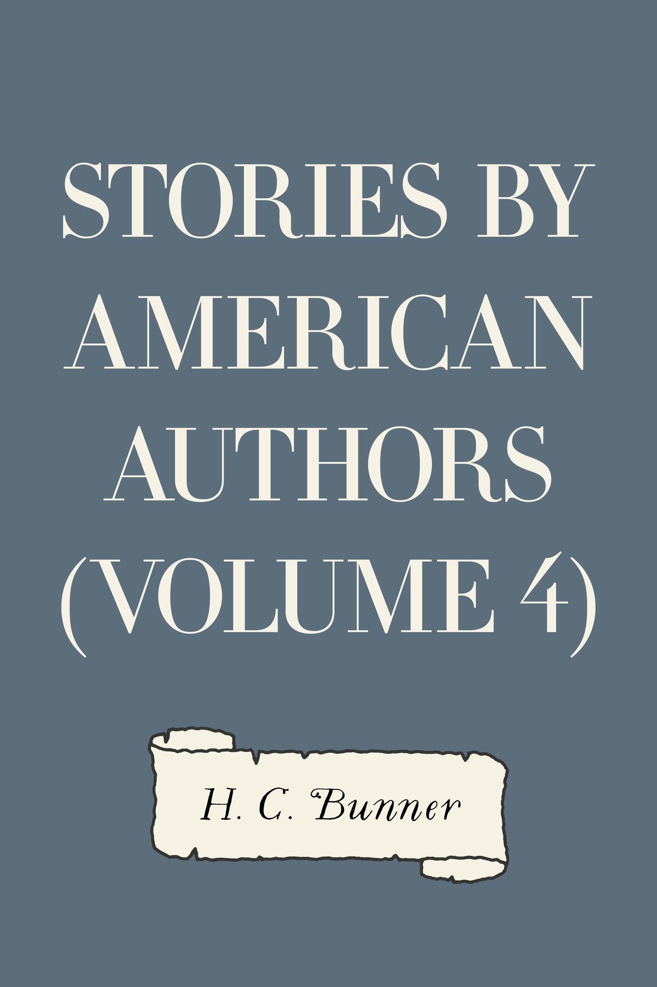 Stories by American Authors (Volume 4)