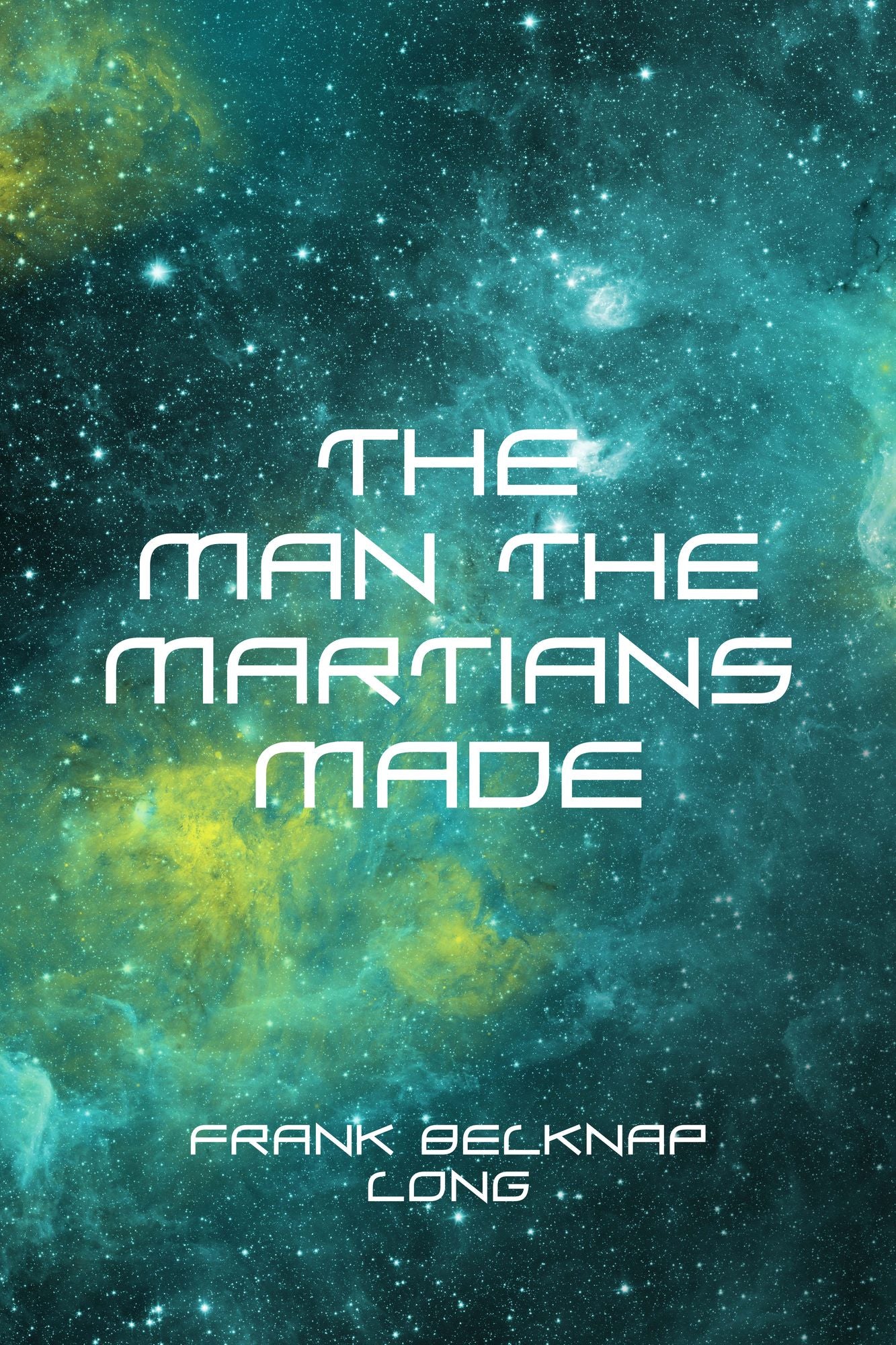 The Man the Martians Made