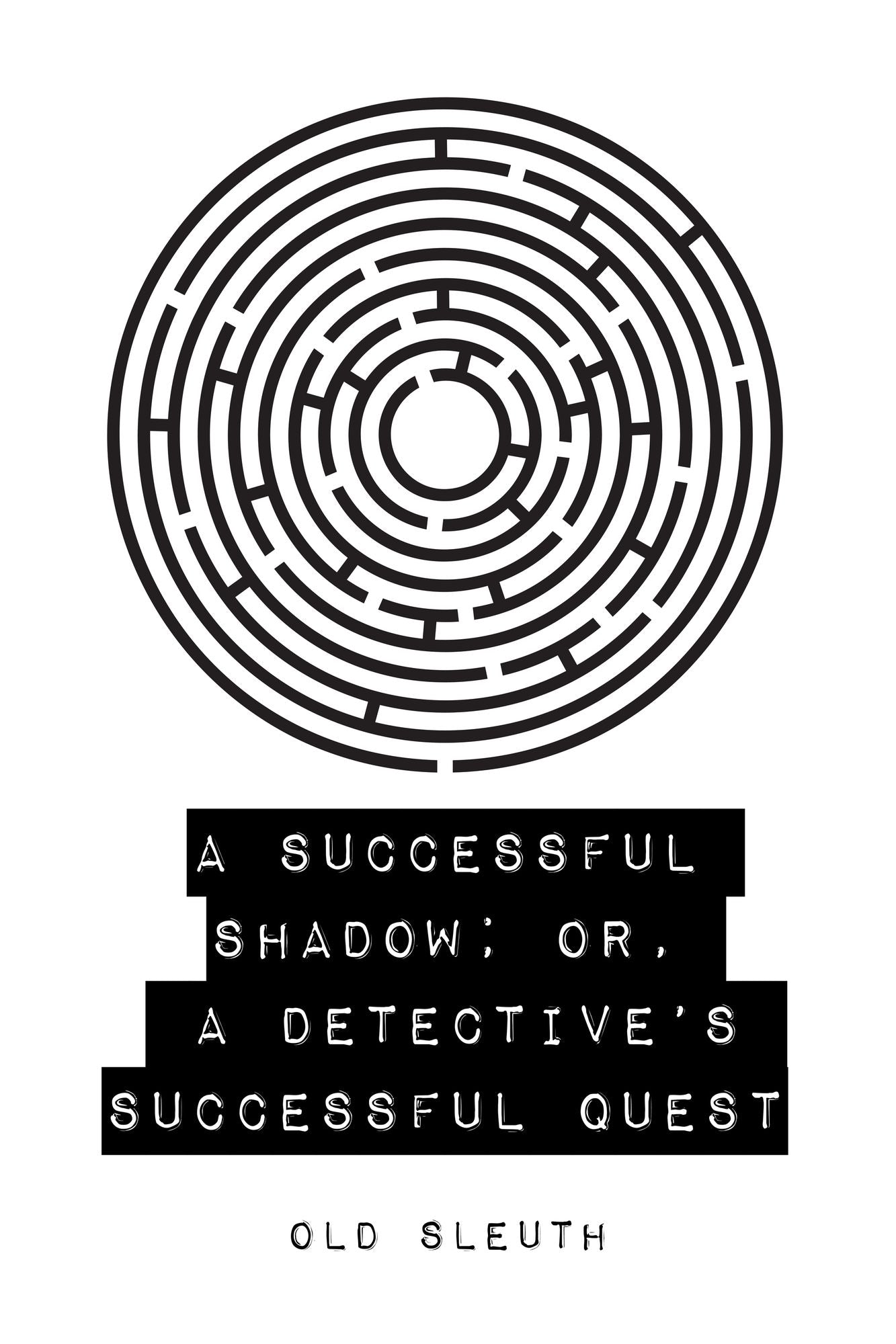A Successful Shadow; Or, A Detective's Successful Quest