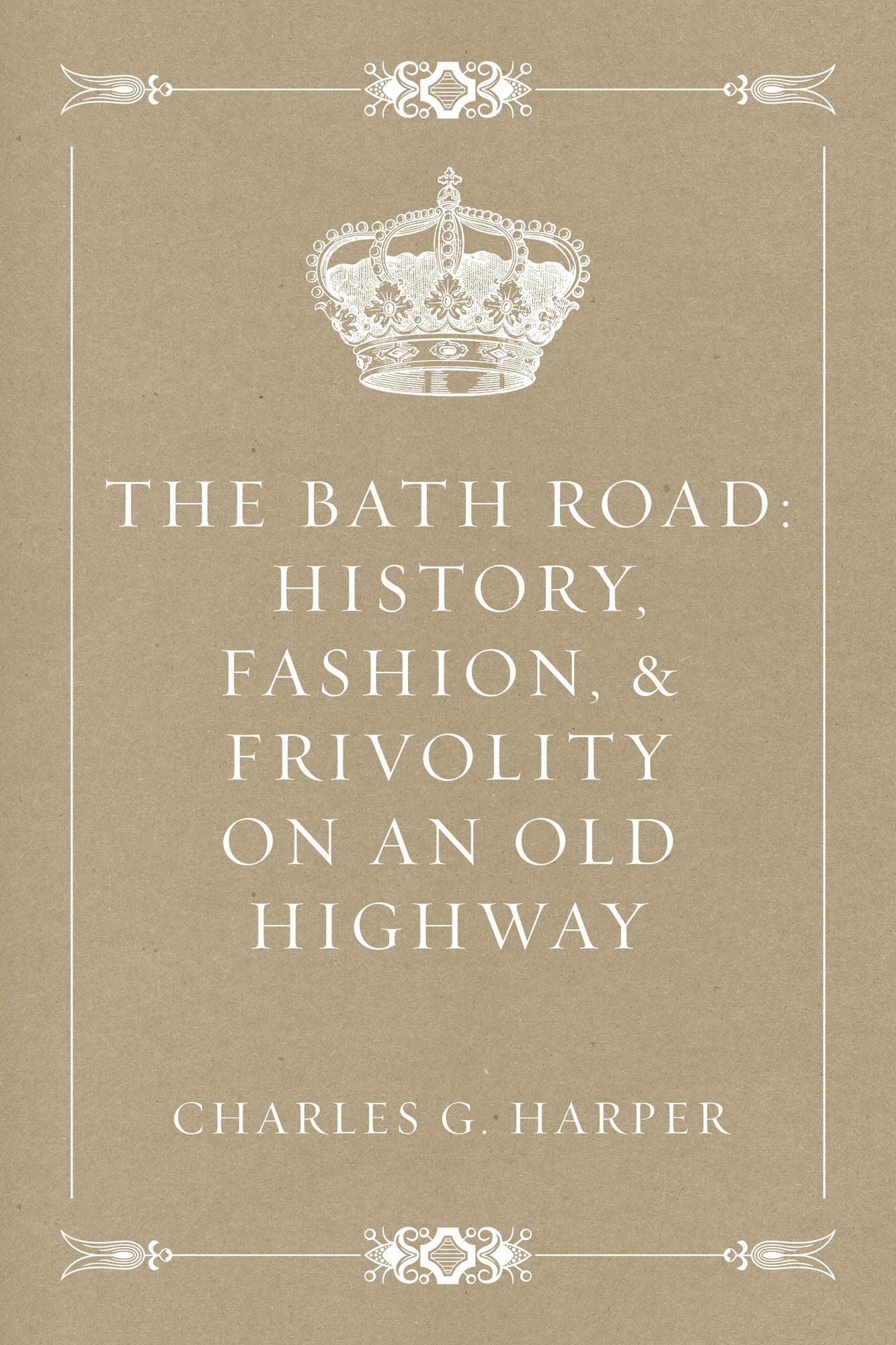 The Bath Road: History, Fashion, & Frivolity on an Old Highway