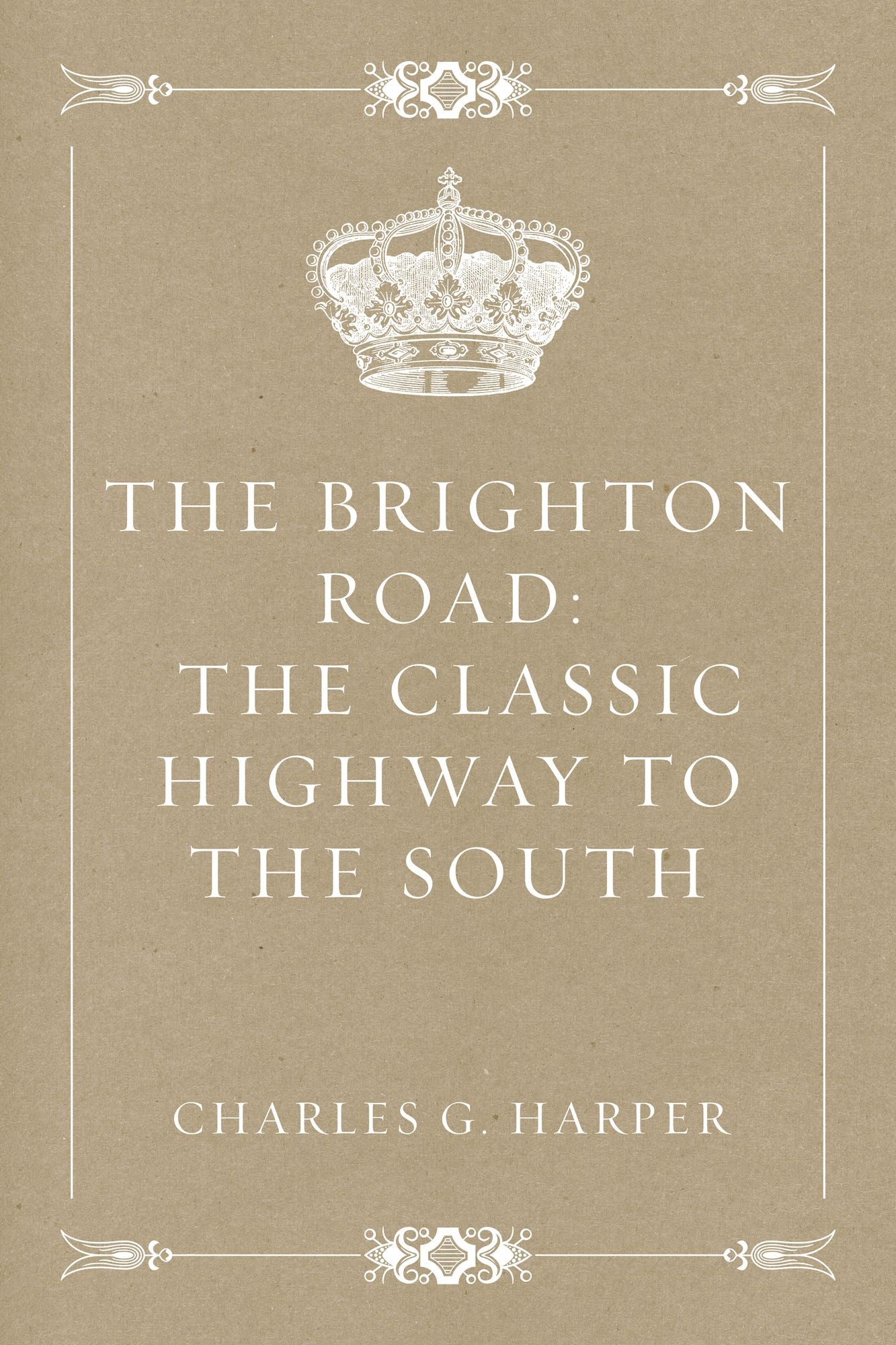 The Brighton Road: The Classic Highway to the South