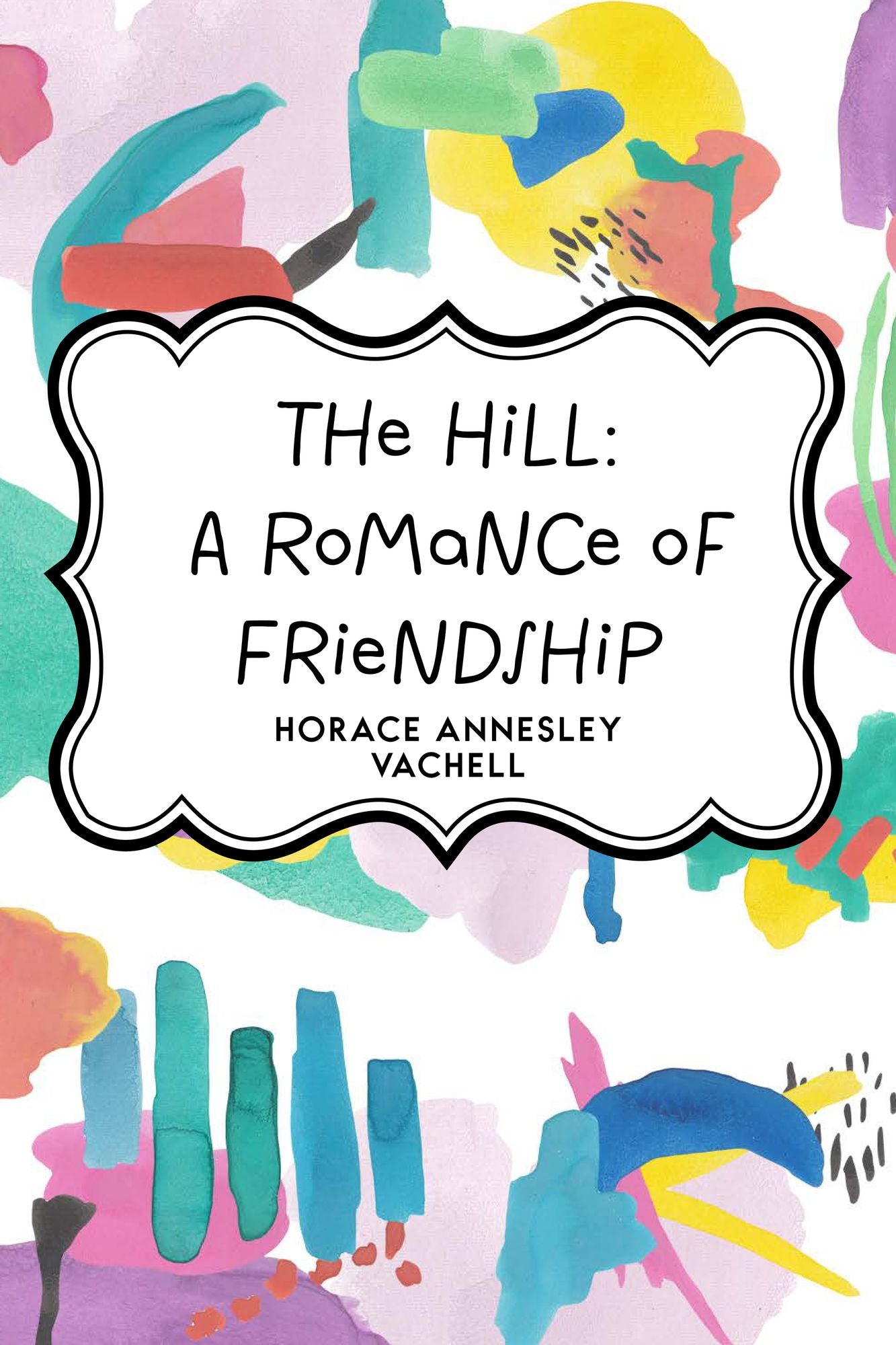 The Hill: A Romance of Friendship