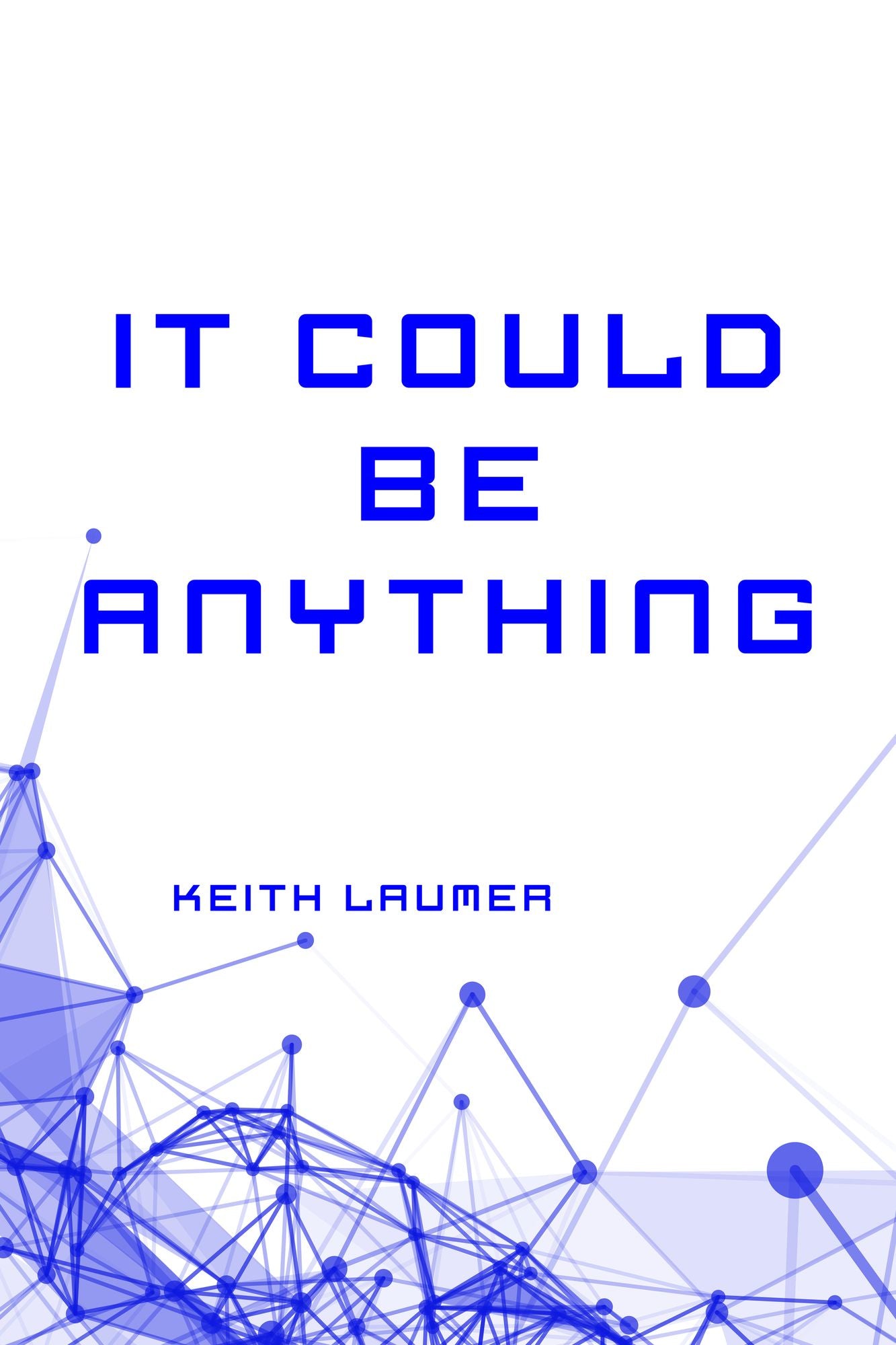 It Could Be Anything