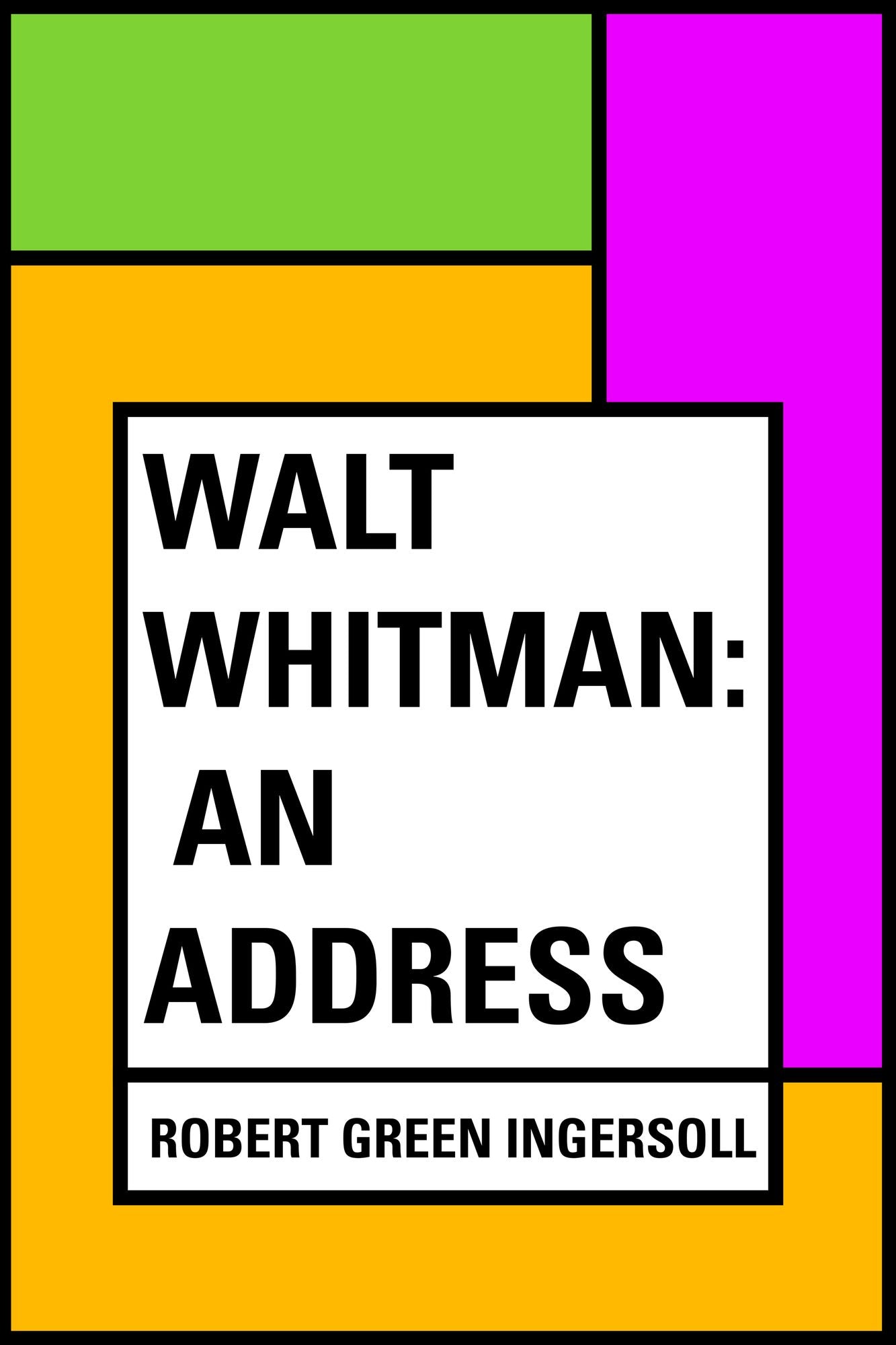 Walt Whitman: An Address