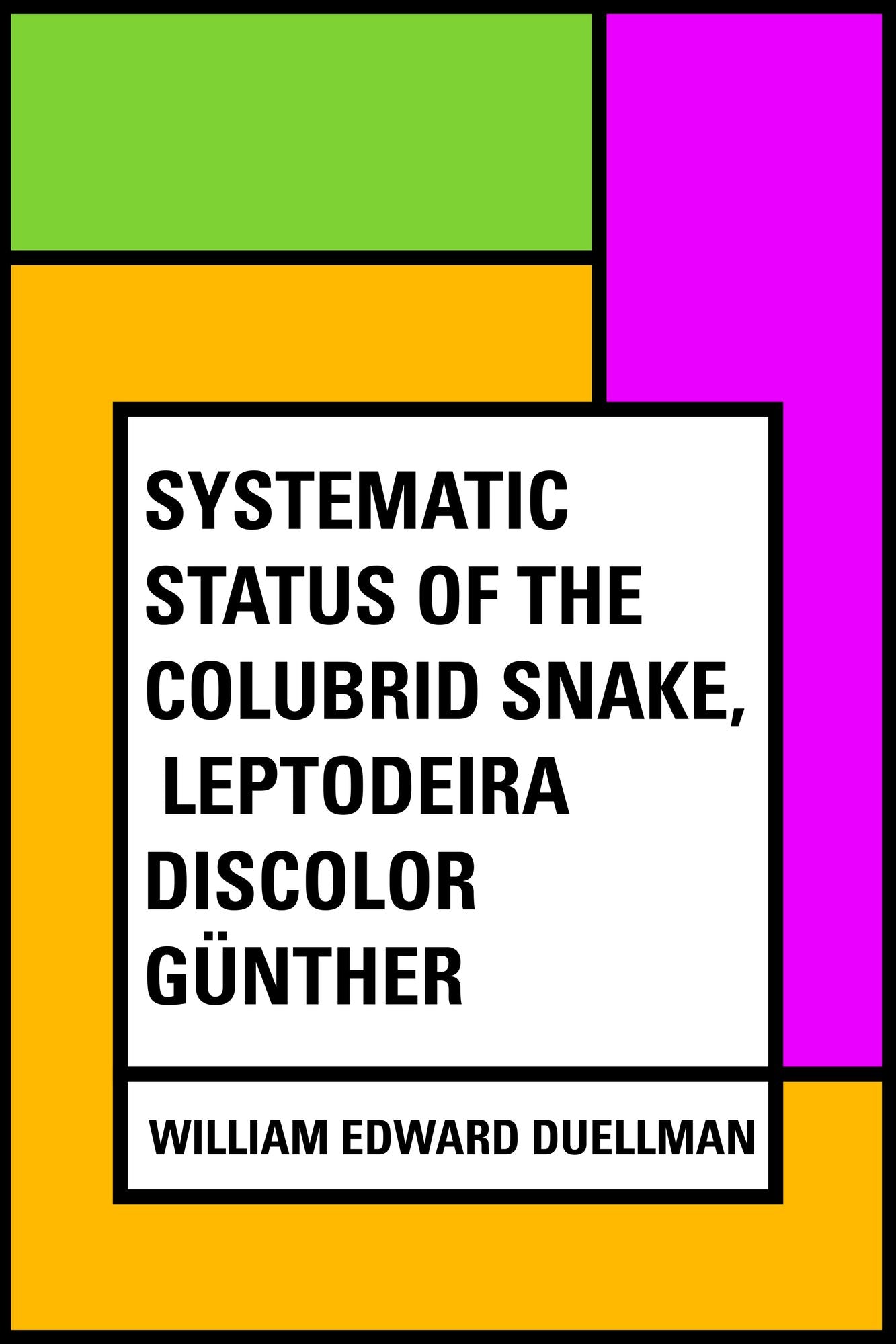 Systematic Status of the Colubrid Snake, Leptodeira discolor Günther