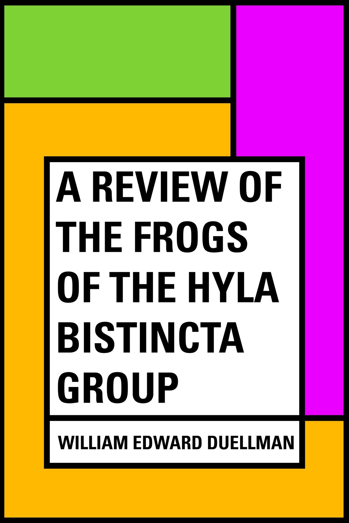 A Review of the Frogs of the Hyla bistincta Group