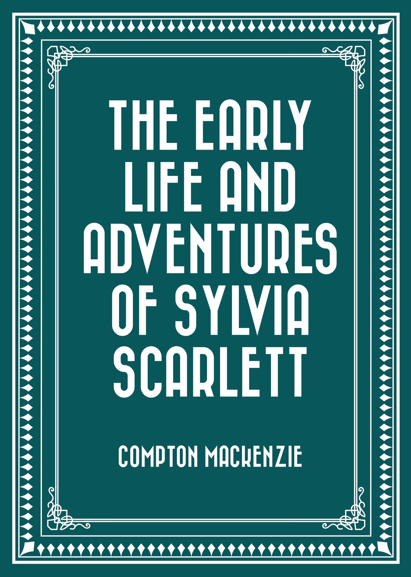 The Early Life and Adventures of Sylvia Scarlett