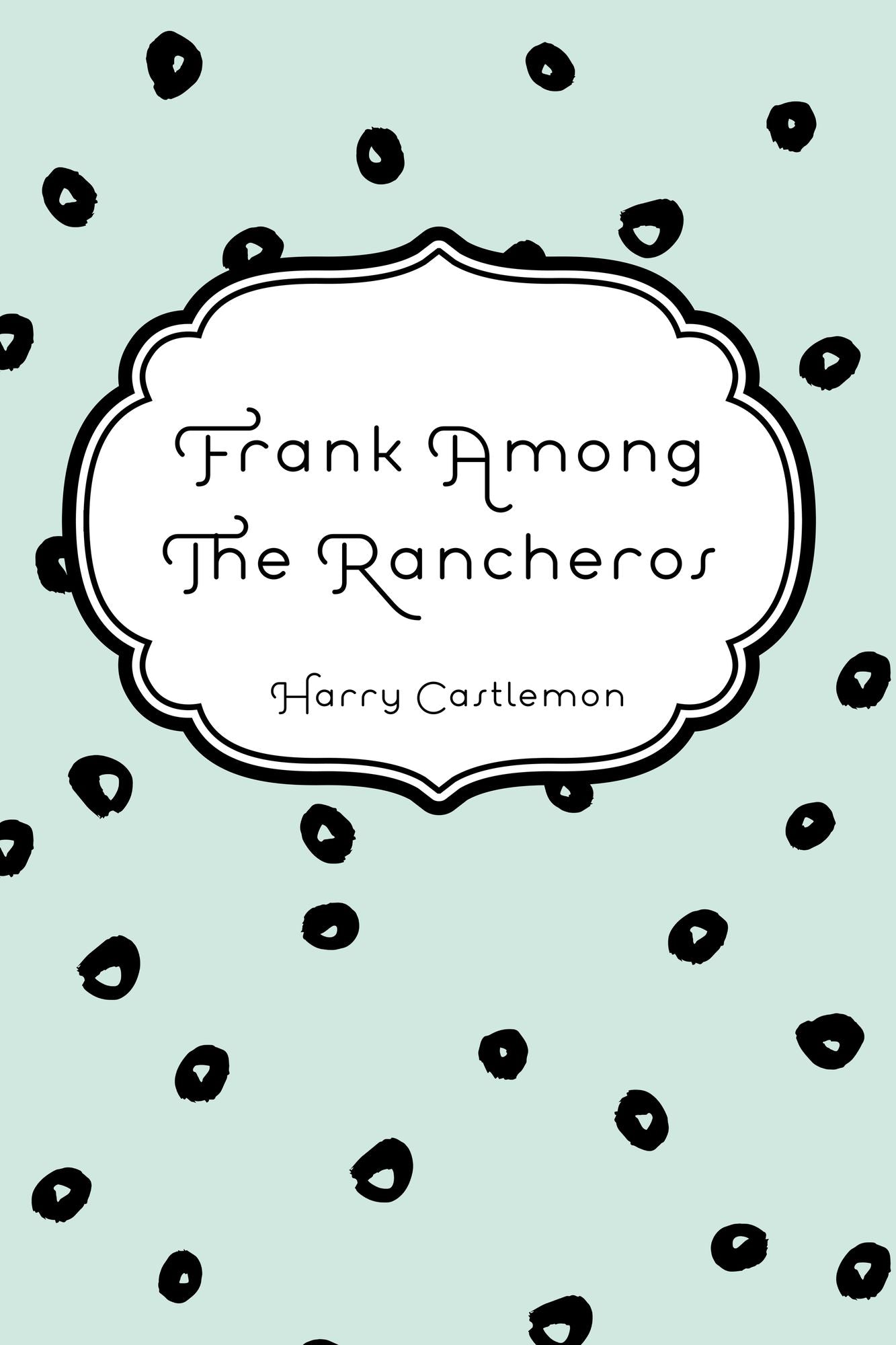 Frank Among The Rancheros