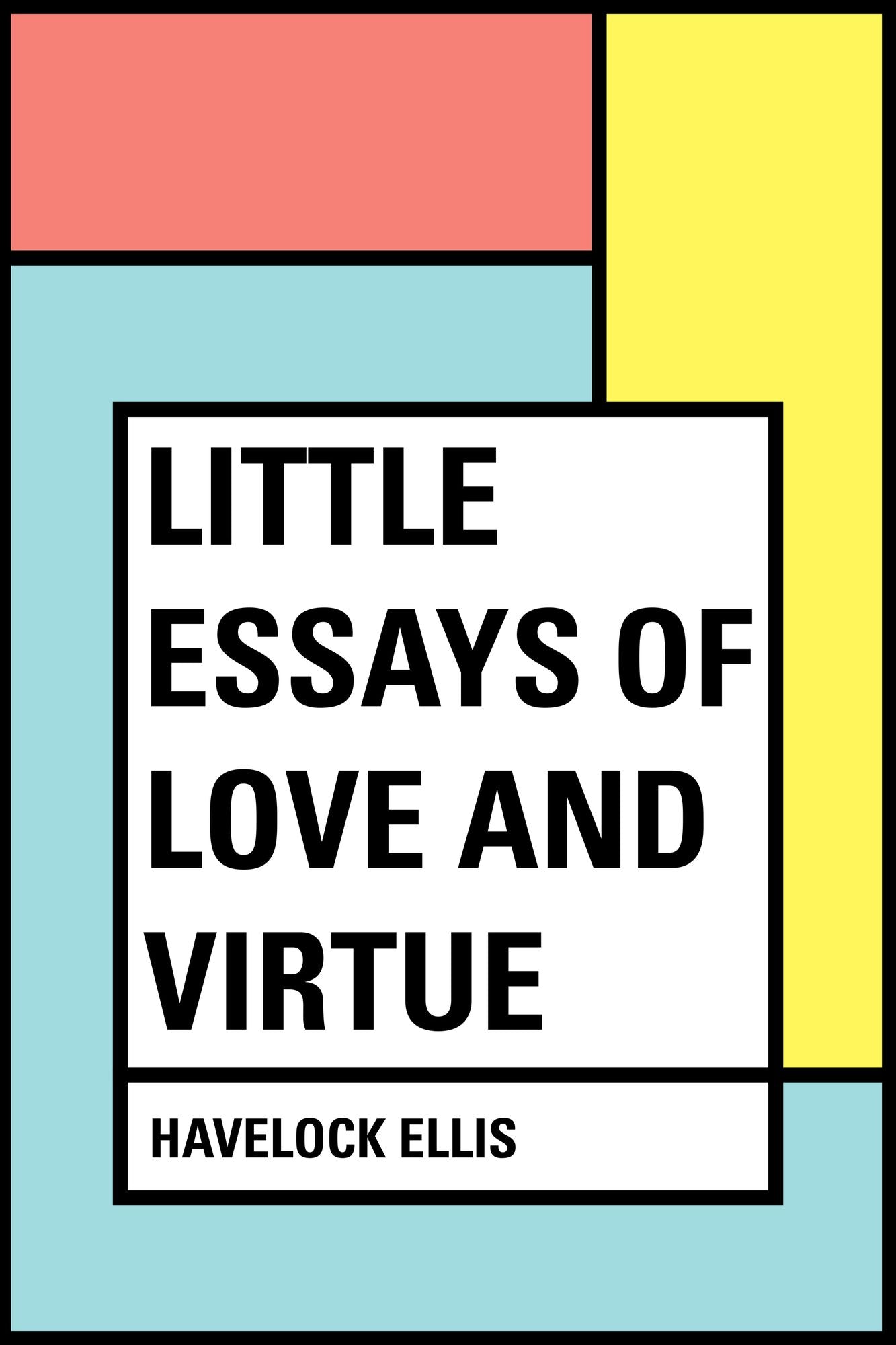 Little Essays of Love and Virtue
