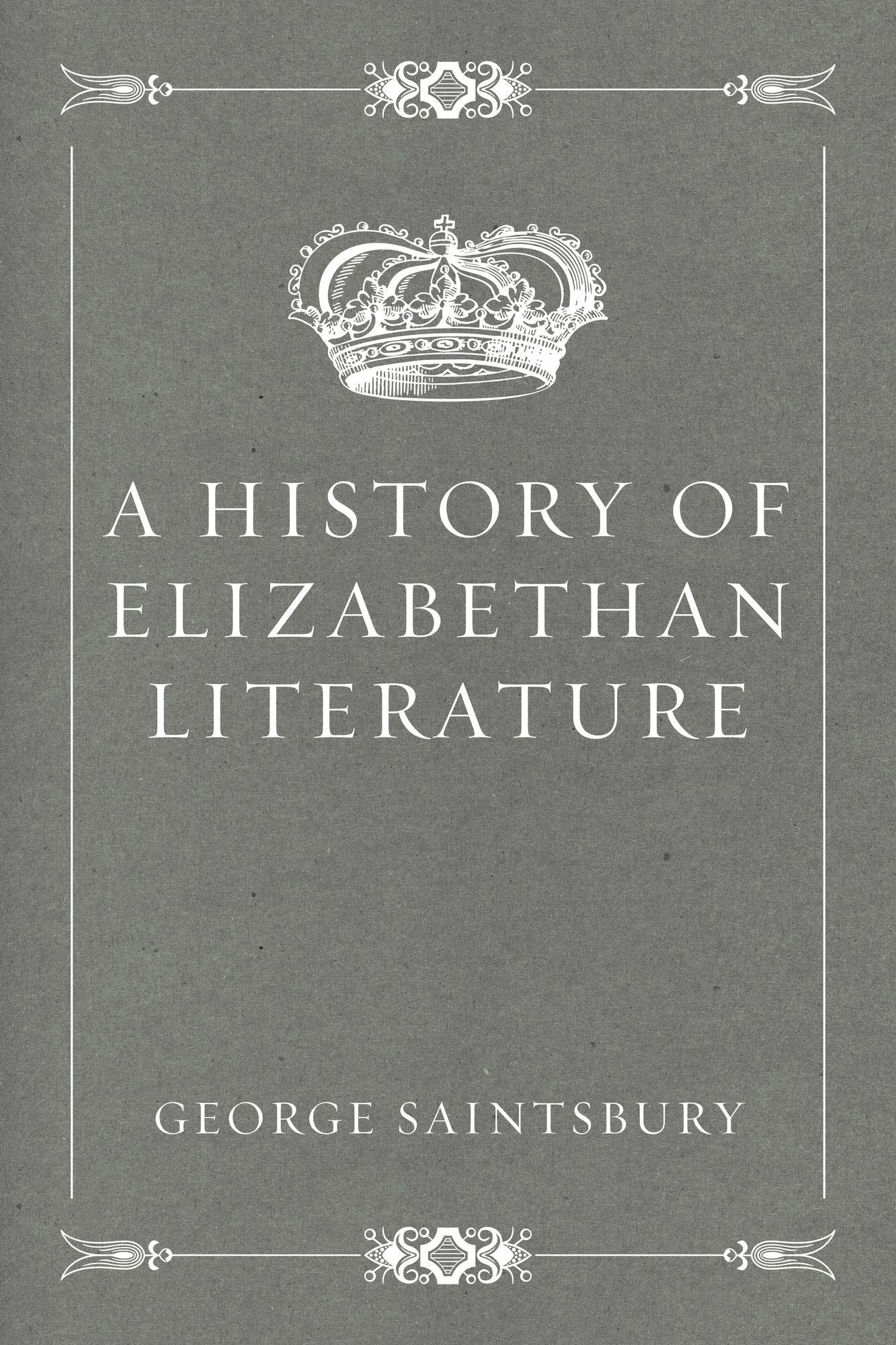 A History of Elizabethan Literature