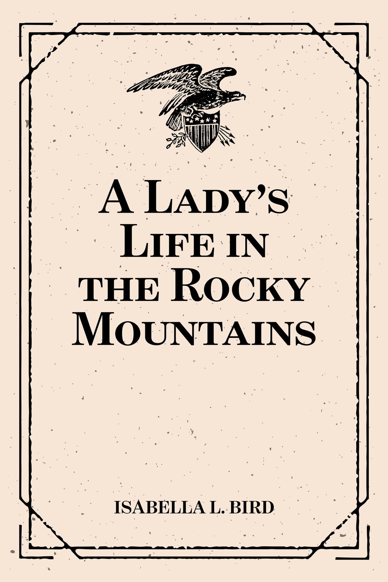 A Lady's Life in the Rocky Mountains