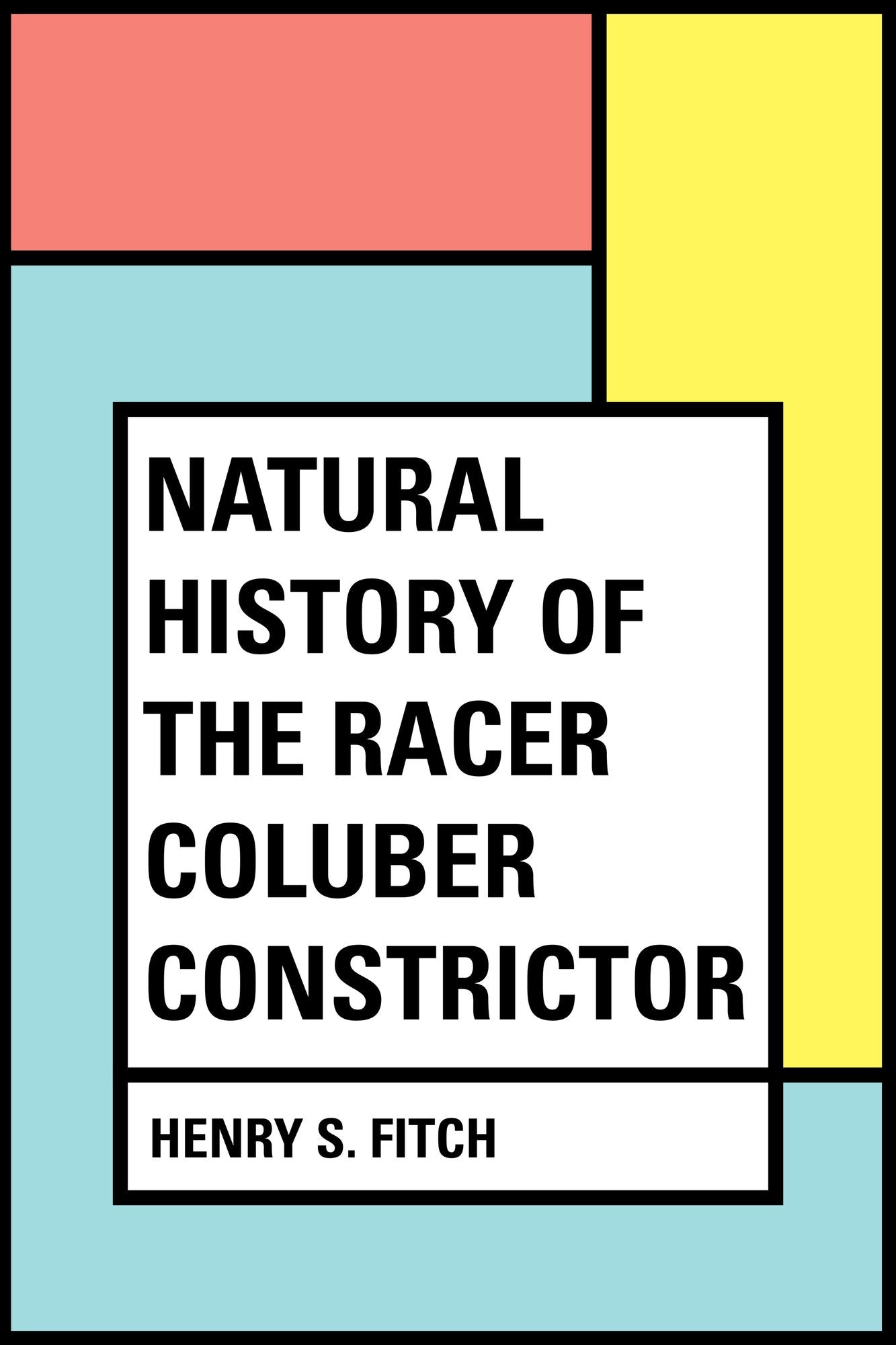 Natural History of the Racer Coluber constrictor