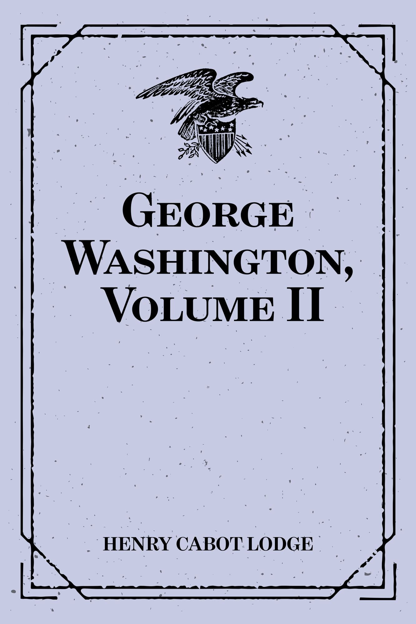 George Washington, Volume II