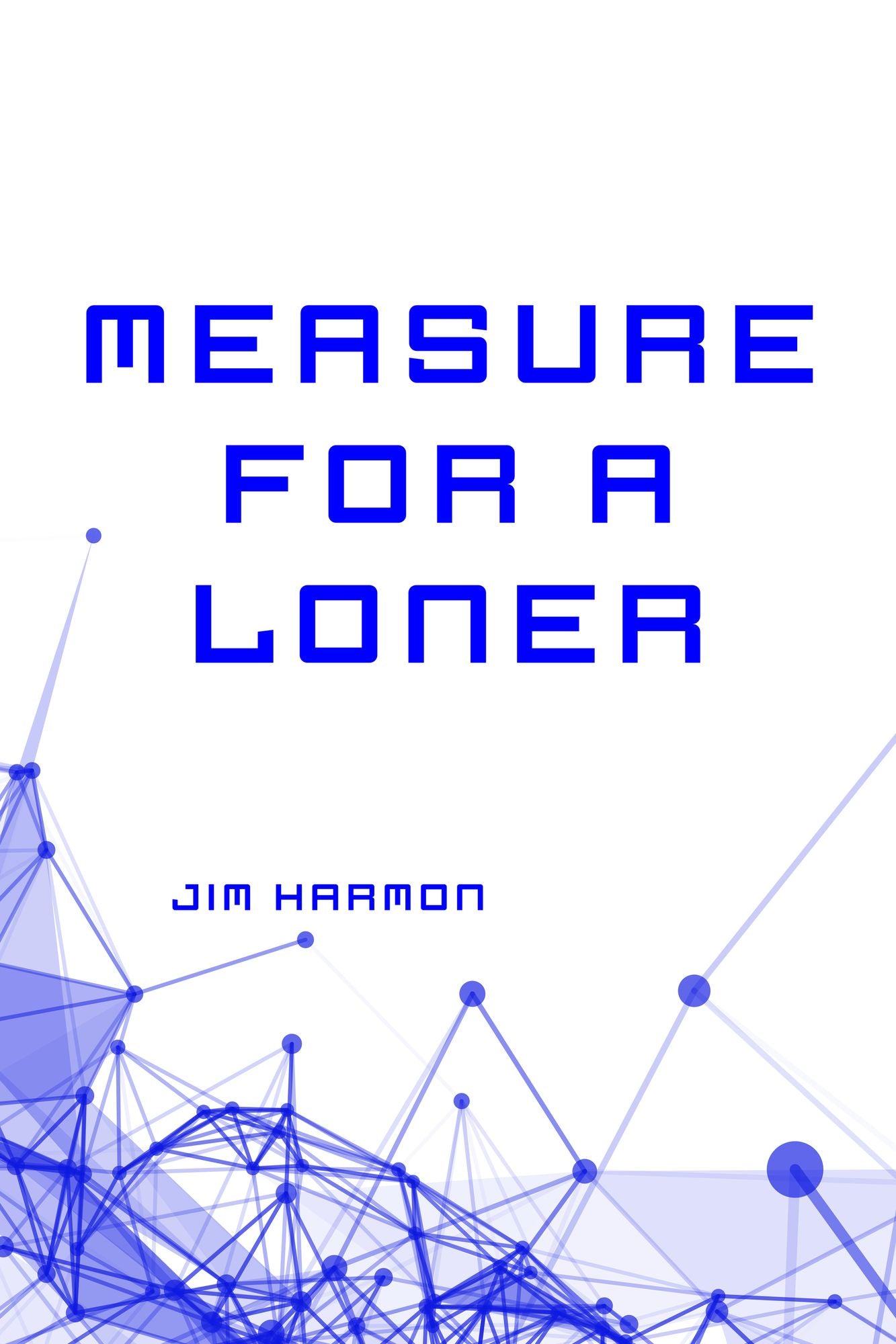 Measure for a Loner