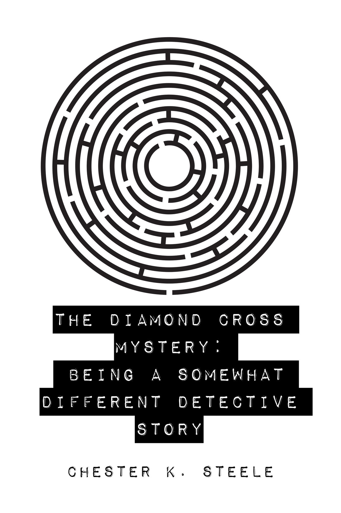 The Diamond Cross Mystery: Being a Somewhat Different Detective Story