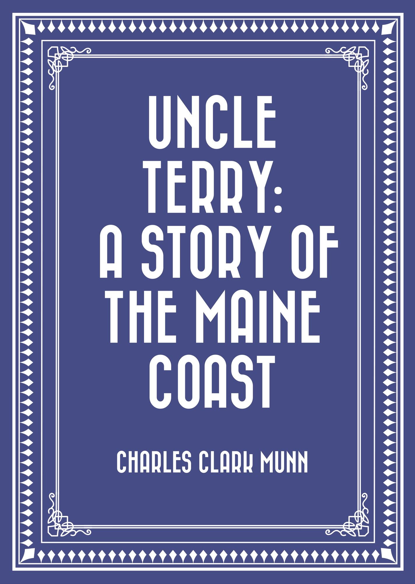 Uncle Terry: A Story of the Maine Coast