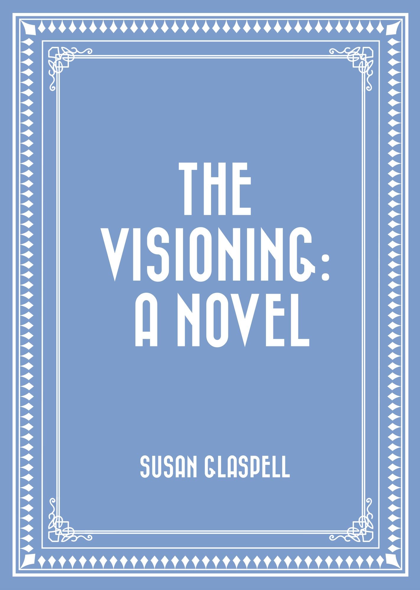 The Visioning: A Novel