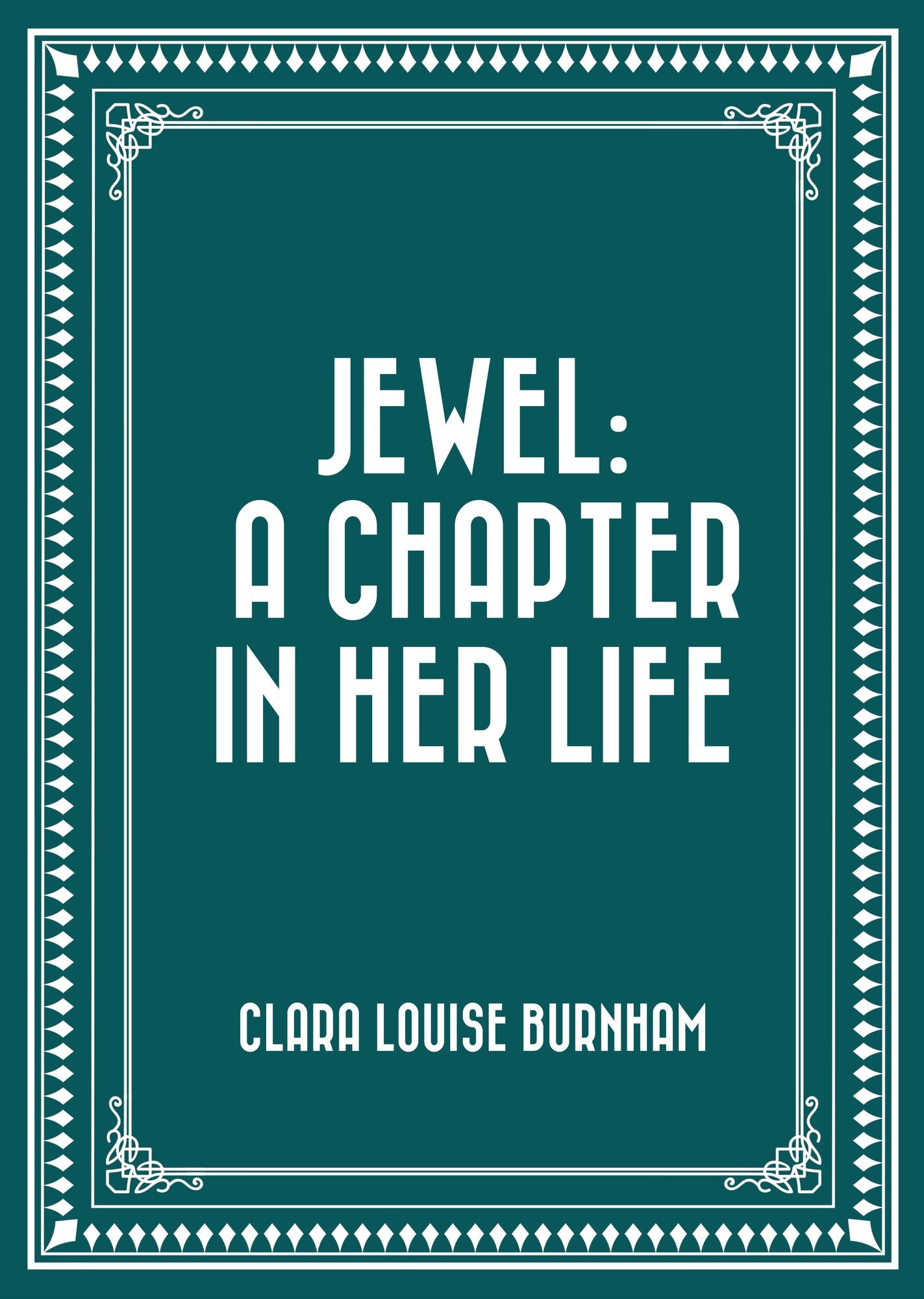 Jewel: A Chapter in Her Life