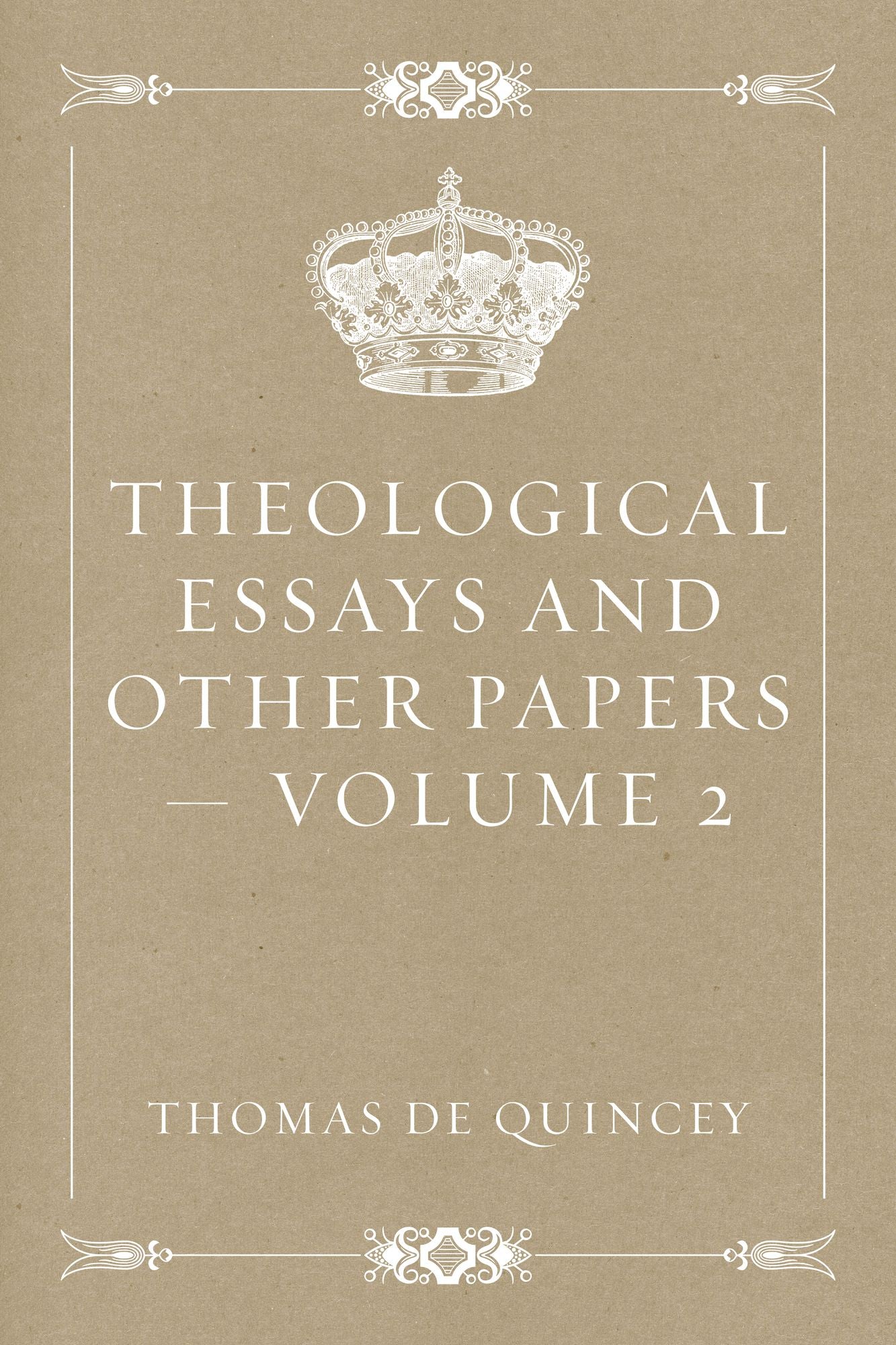 Theological Essays and Other Papers -- Volume 2