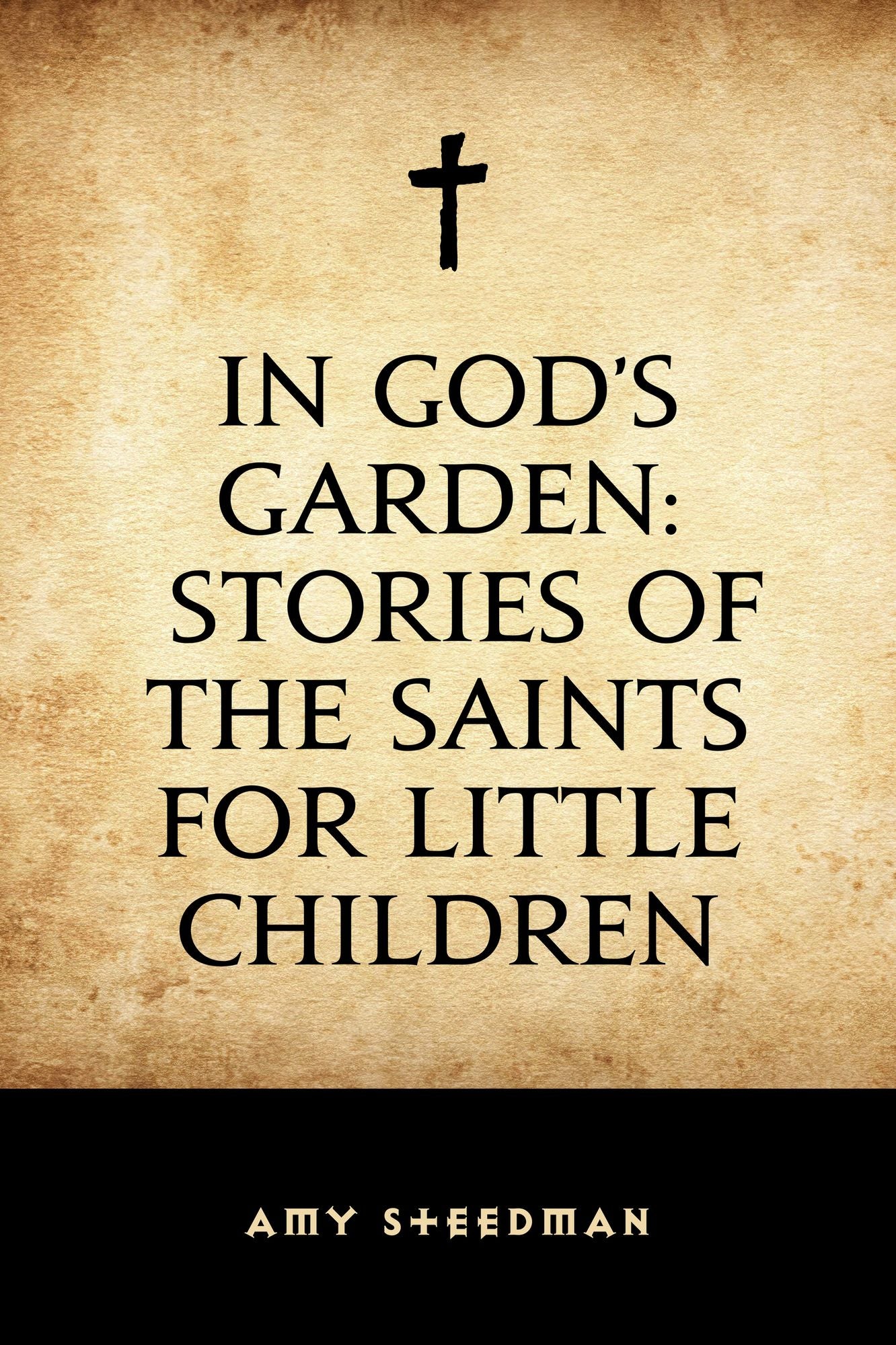 In God's Garden: Stories of the Saints for Little Children