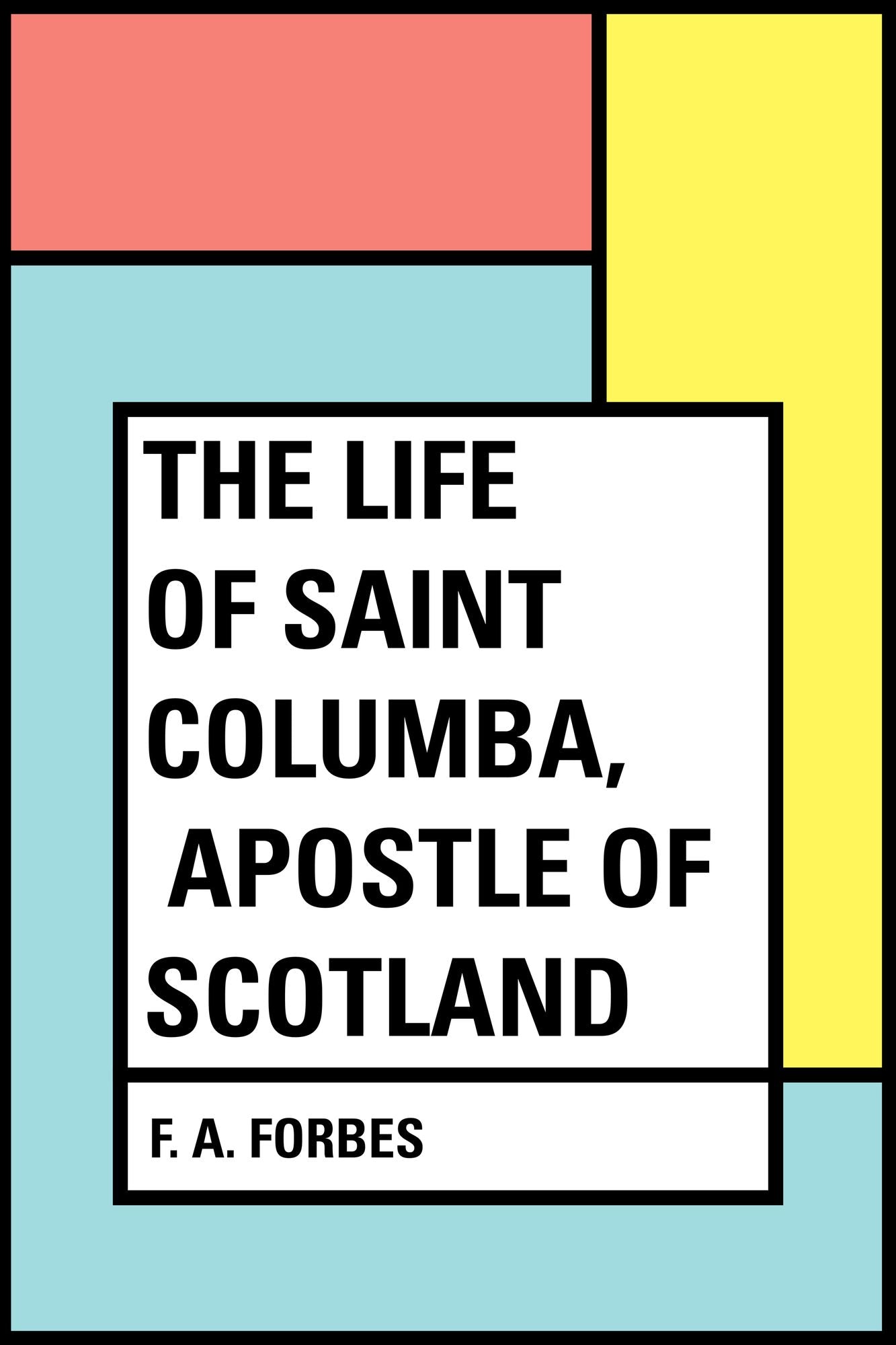 The Life of Saint Columba, Apostle of Scotland