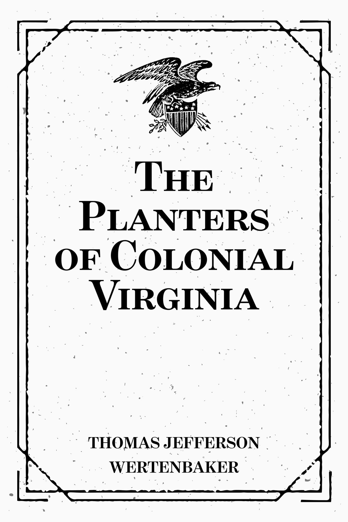 The Planters of Colonial Virginia