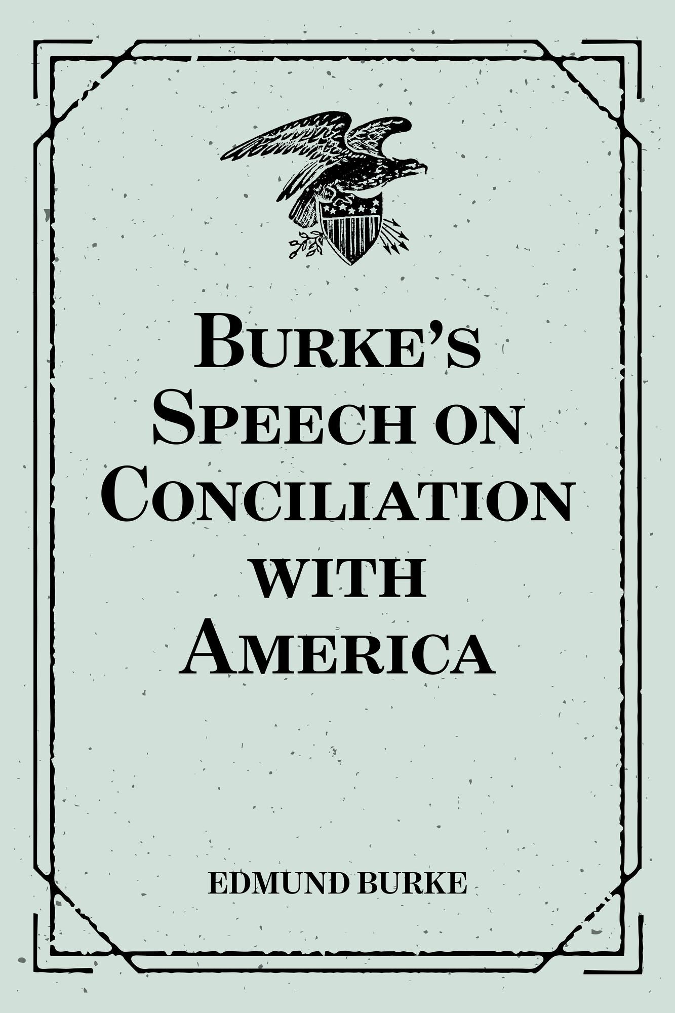 Burke's Speech on Conciliation with America