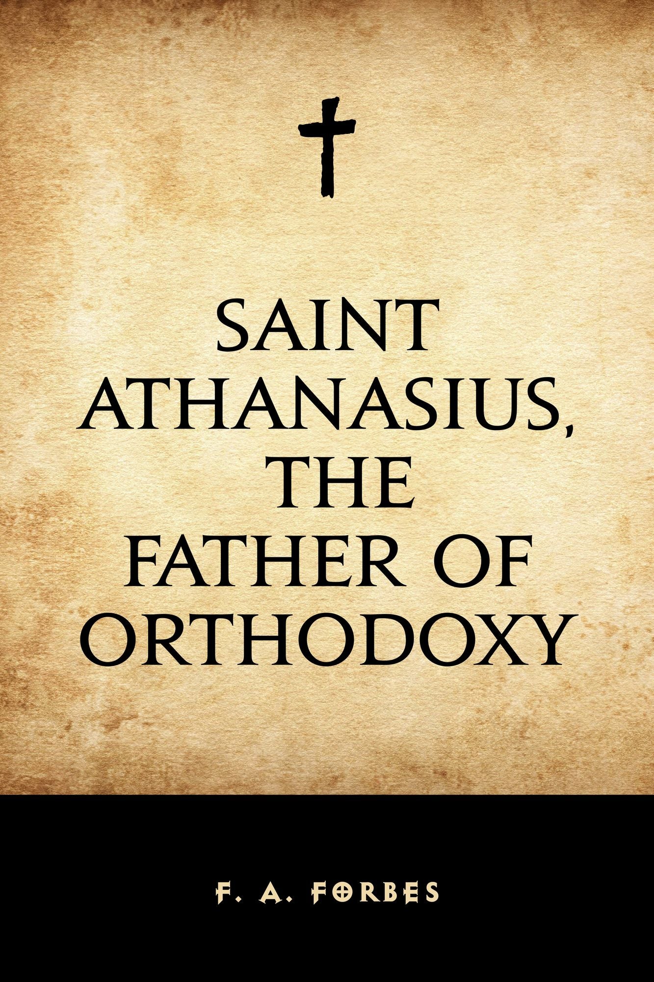 Saint Athanasius, the Father of Orthodoxy