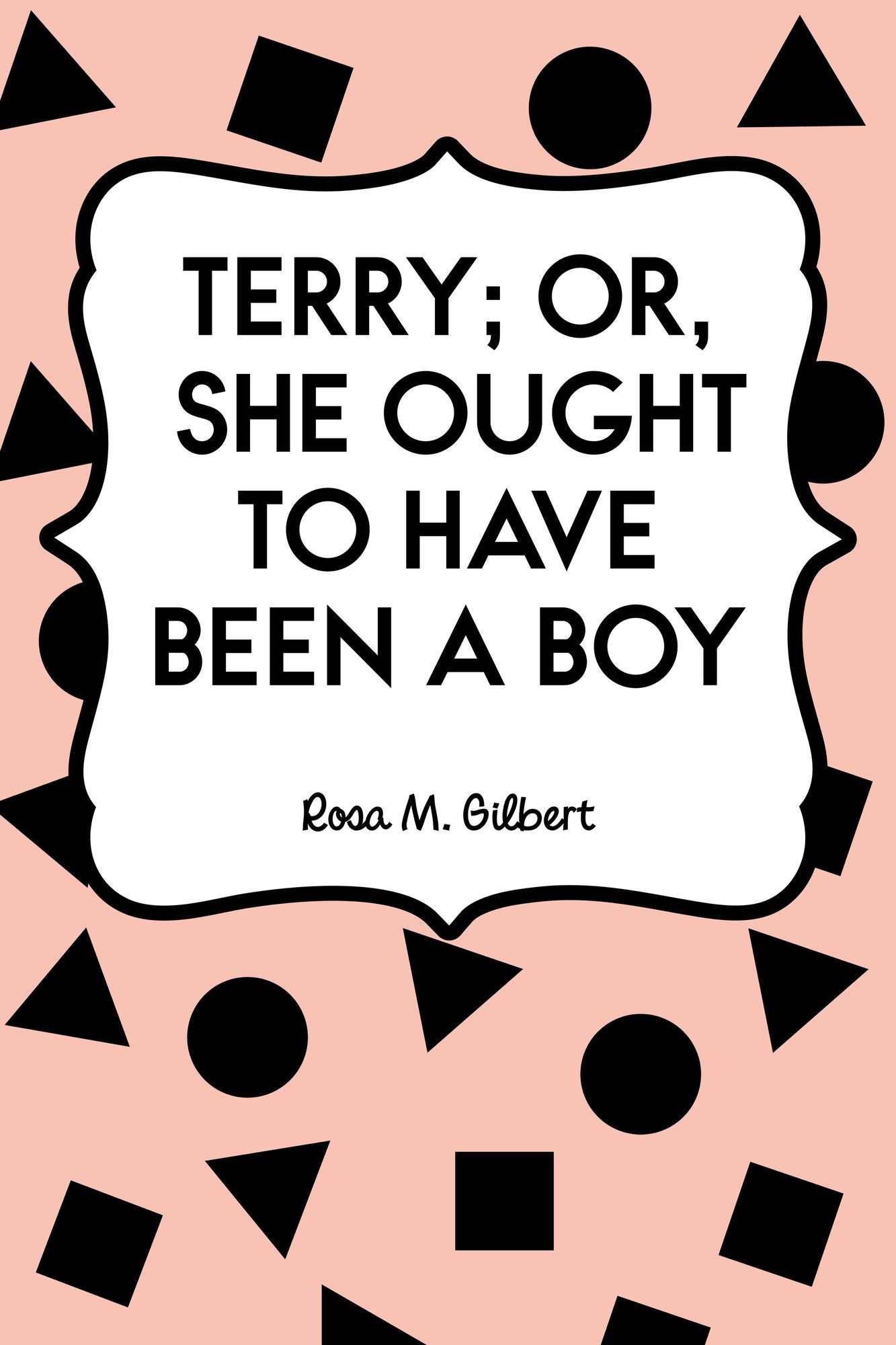Terry; Or, She ought to have been a Boy