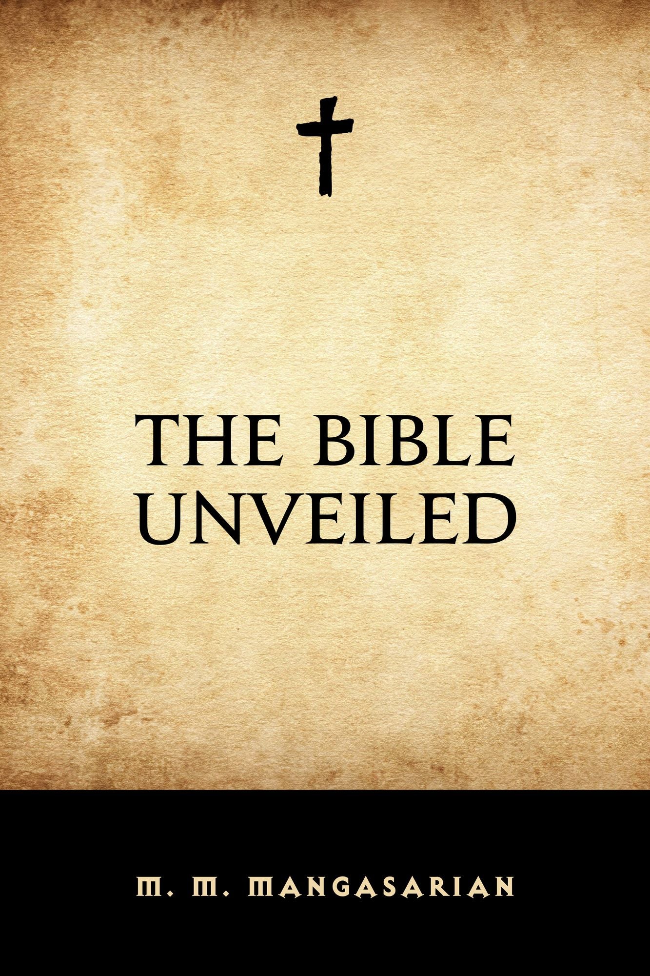 The Bible Unveiled