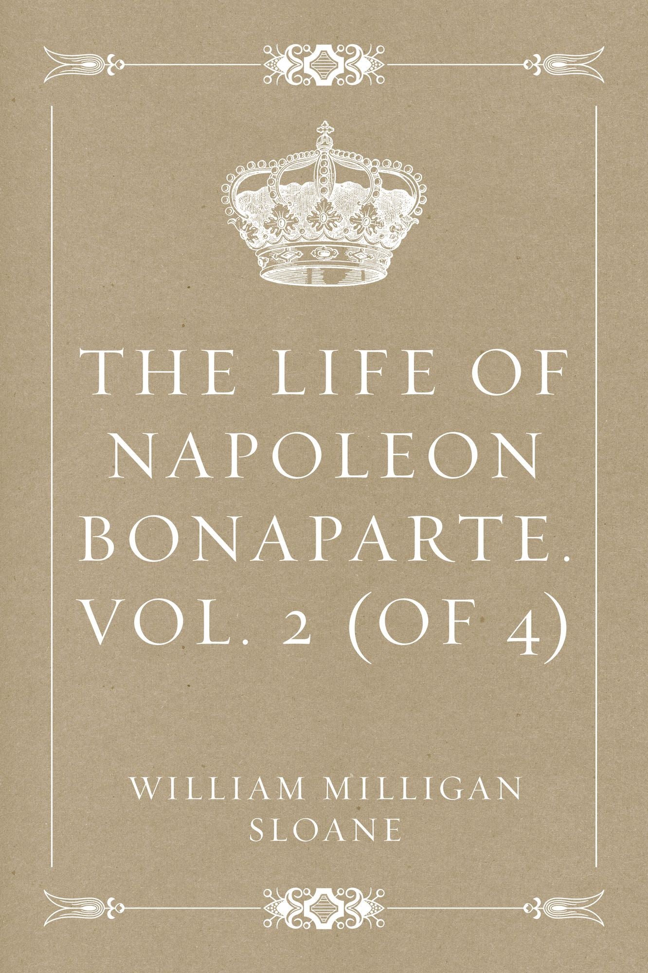 The Life of Napoleon Bonaparte. Vol. 2 (of 4)