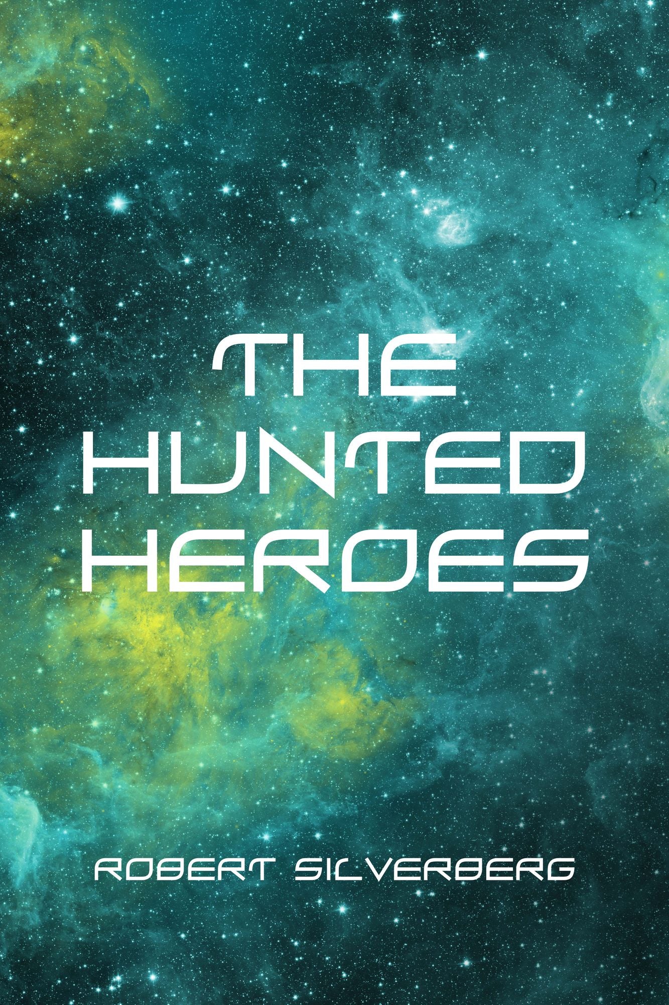 The Hunted Heroes