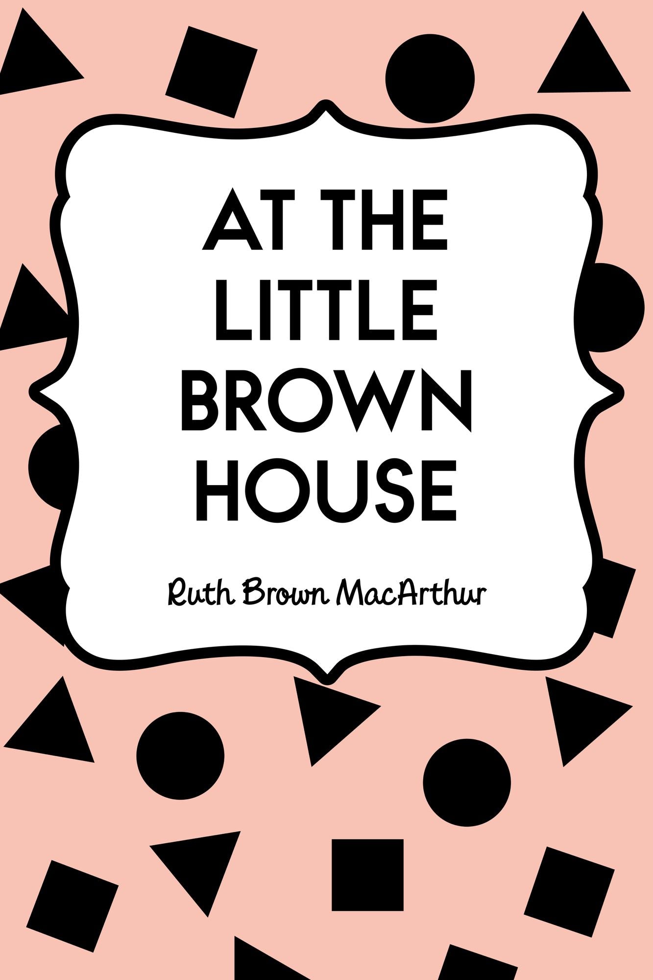 At the Little Brown House