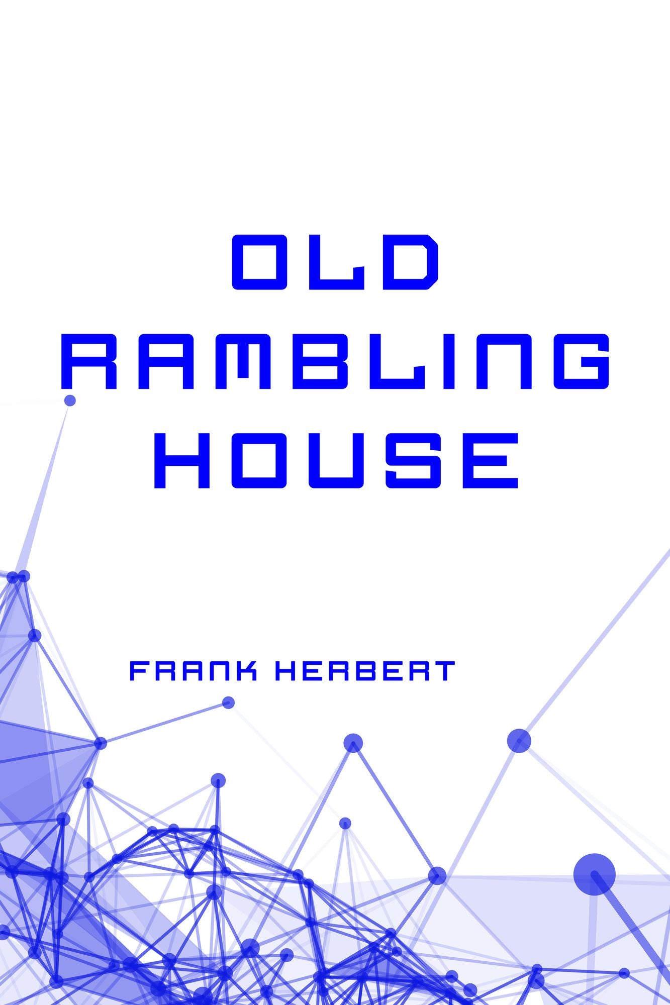 Old Rambling House