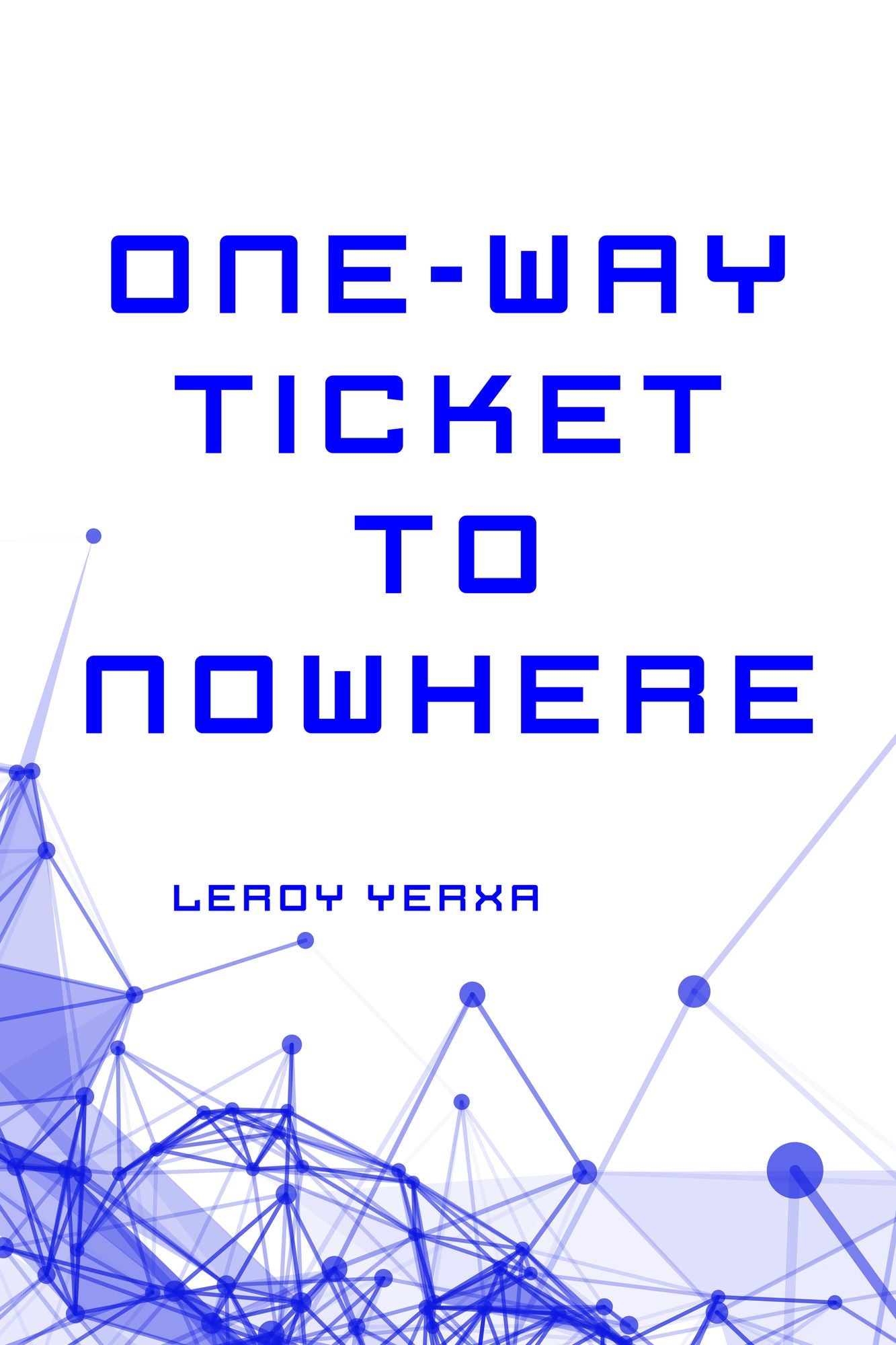 One-Way Ticket to Nowhere