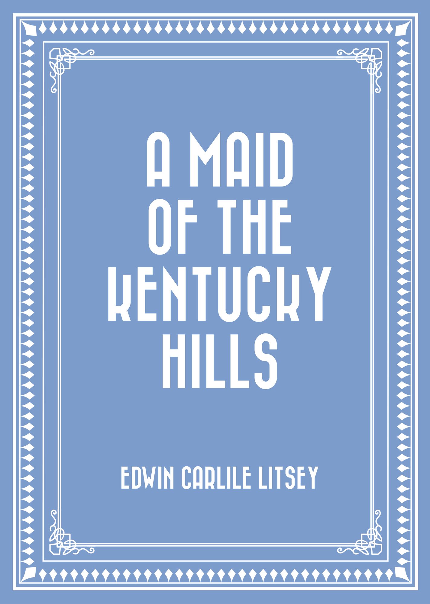A Maid of the Kentucky Hills