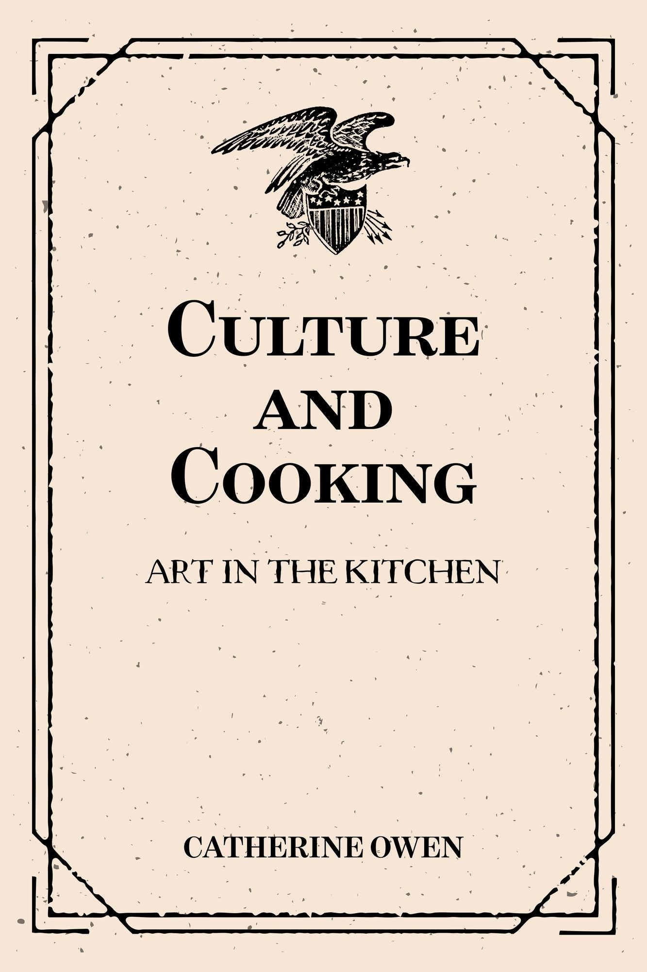 Culture and Cooking: Art in the Kitchen