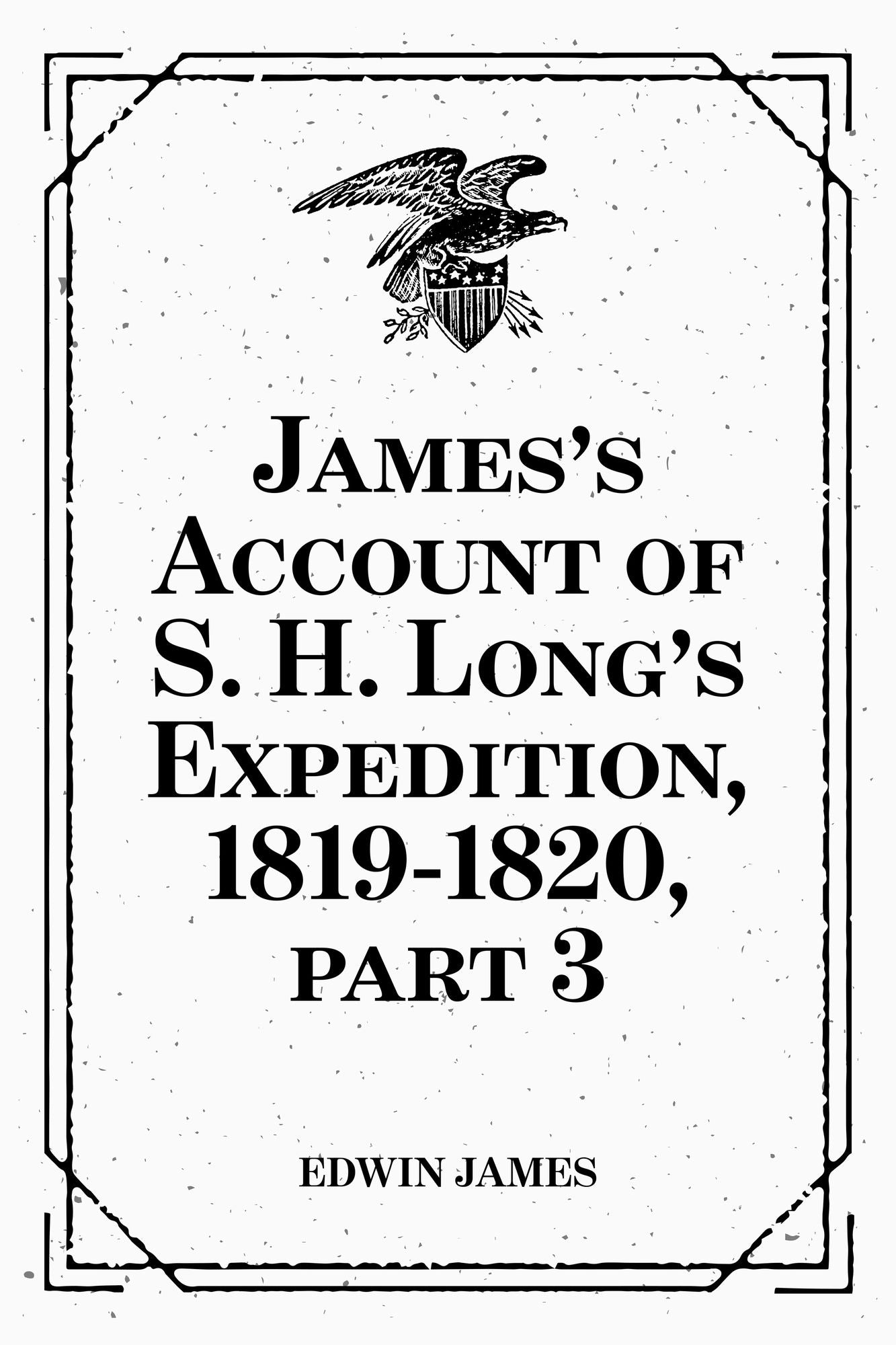 James's Account of S. H. Long's Expedition, 1819-1820, part 3