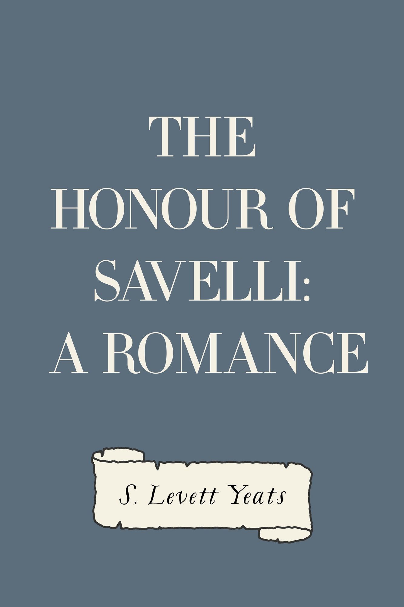 The Honour of Savelli: A Romance