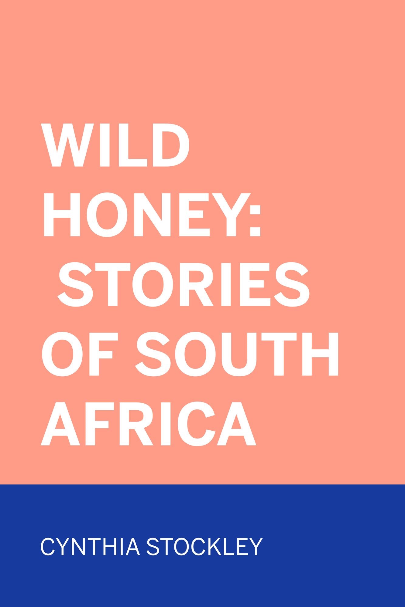 Wild Honey: Stories of South Africa