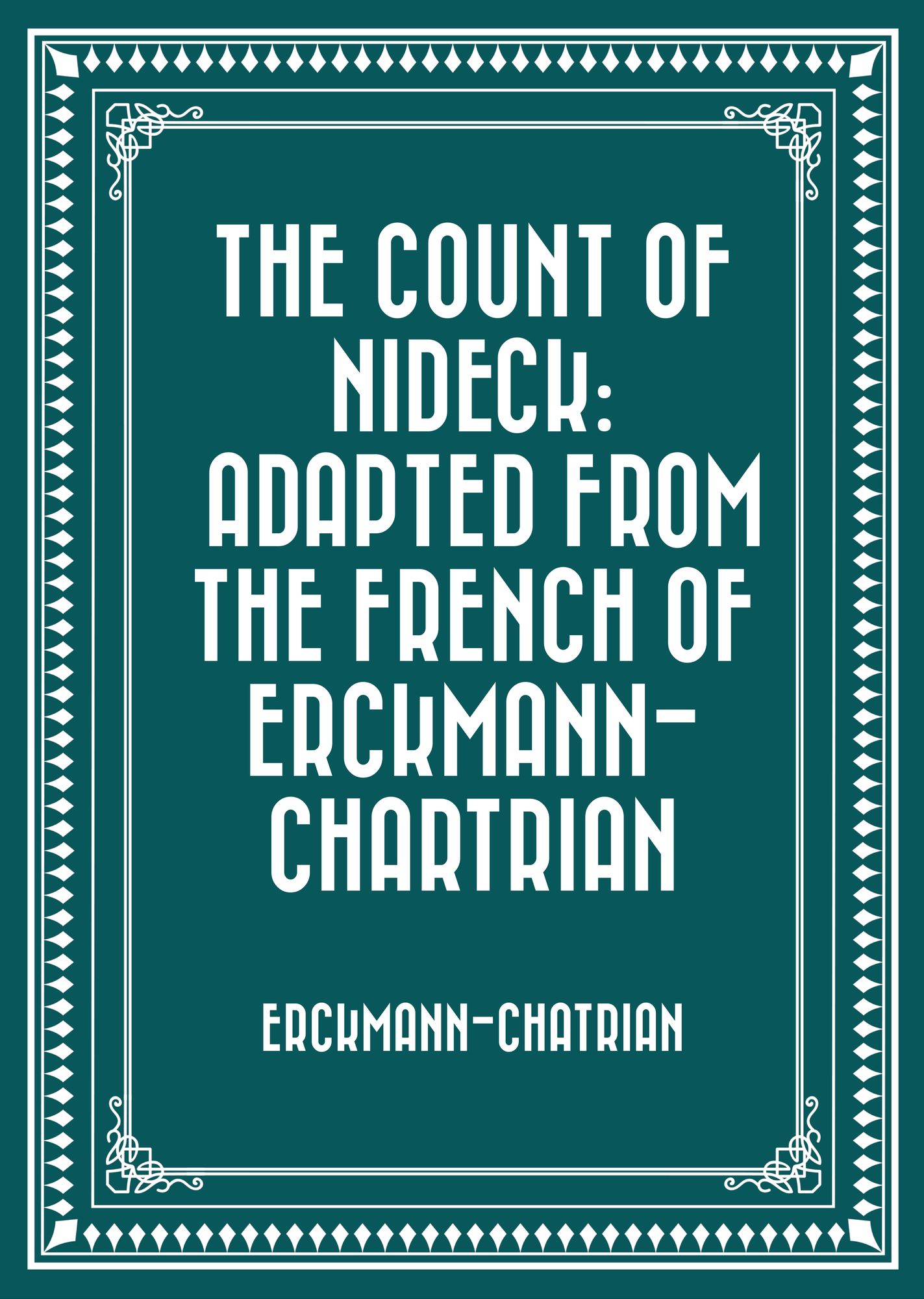 The Count of Nideck: adapted from the French of Erckmann-Chartrian