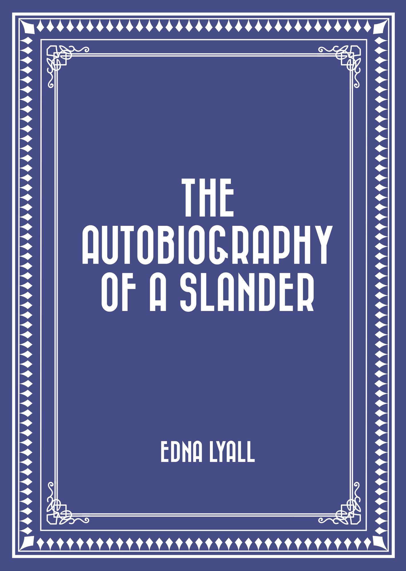 The Autobiography of a Slander
