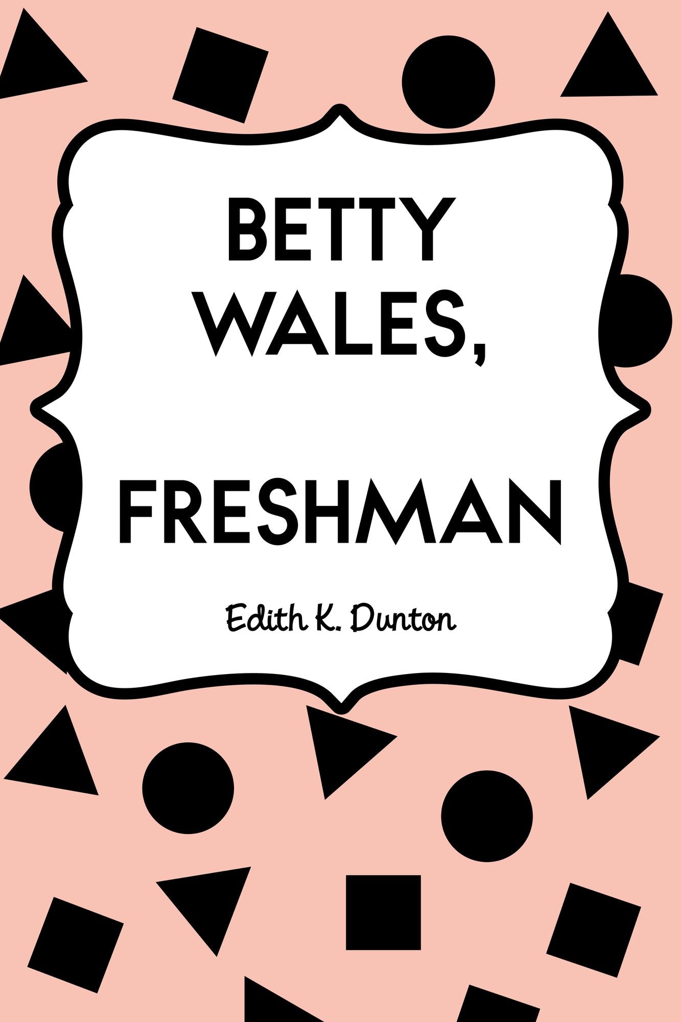 Betty Wales, Freshman