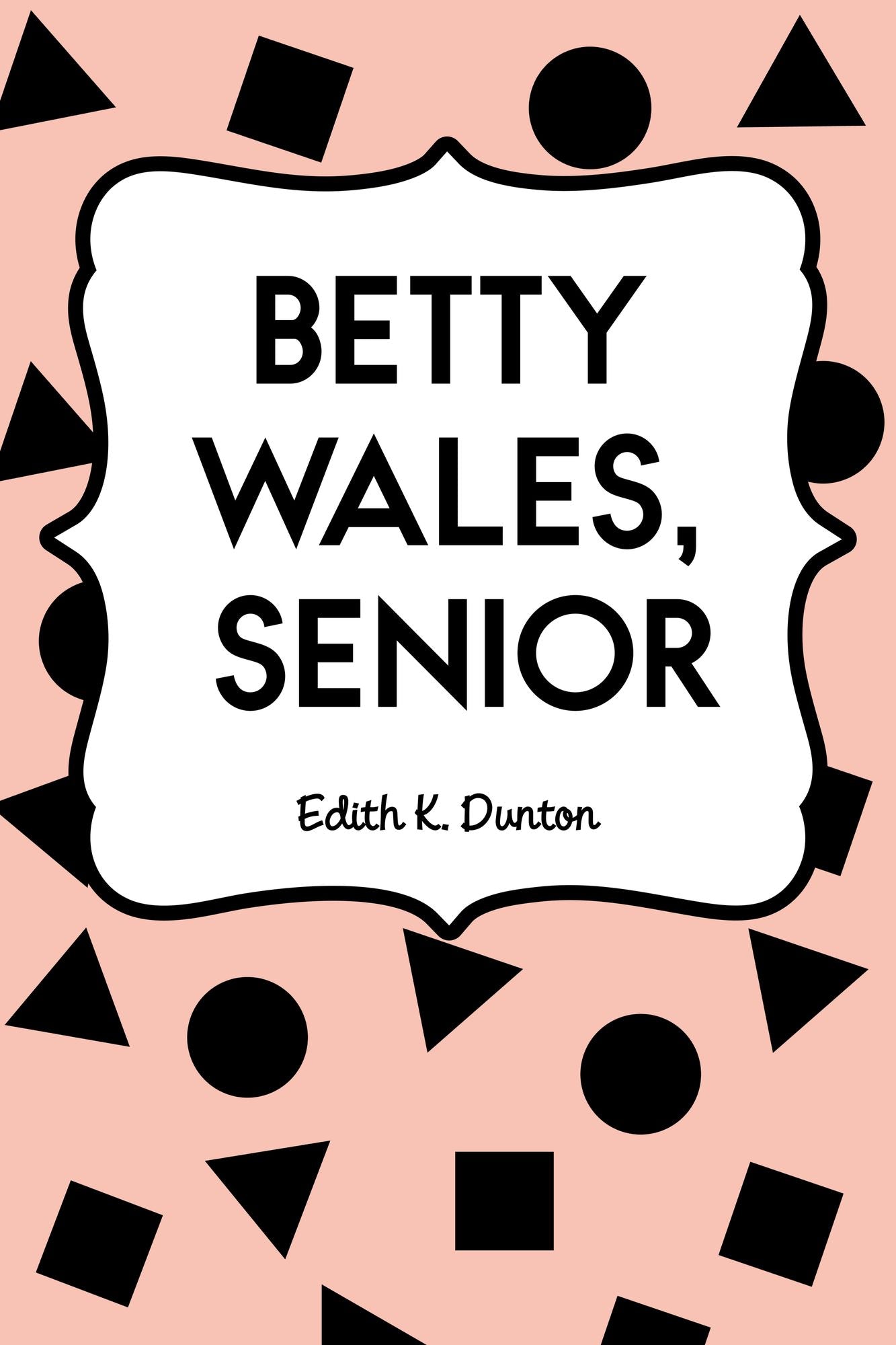 Betty Wales, Senior