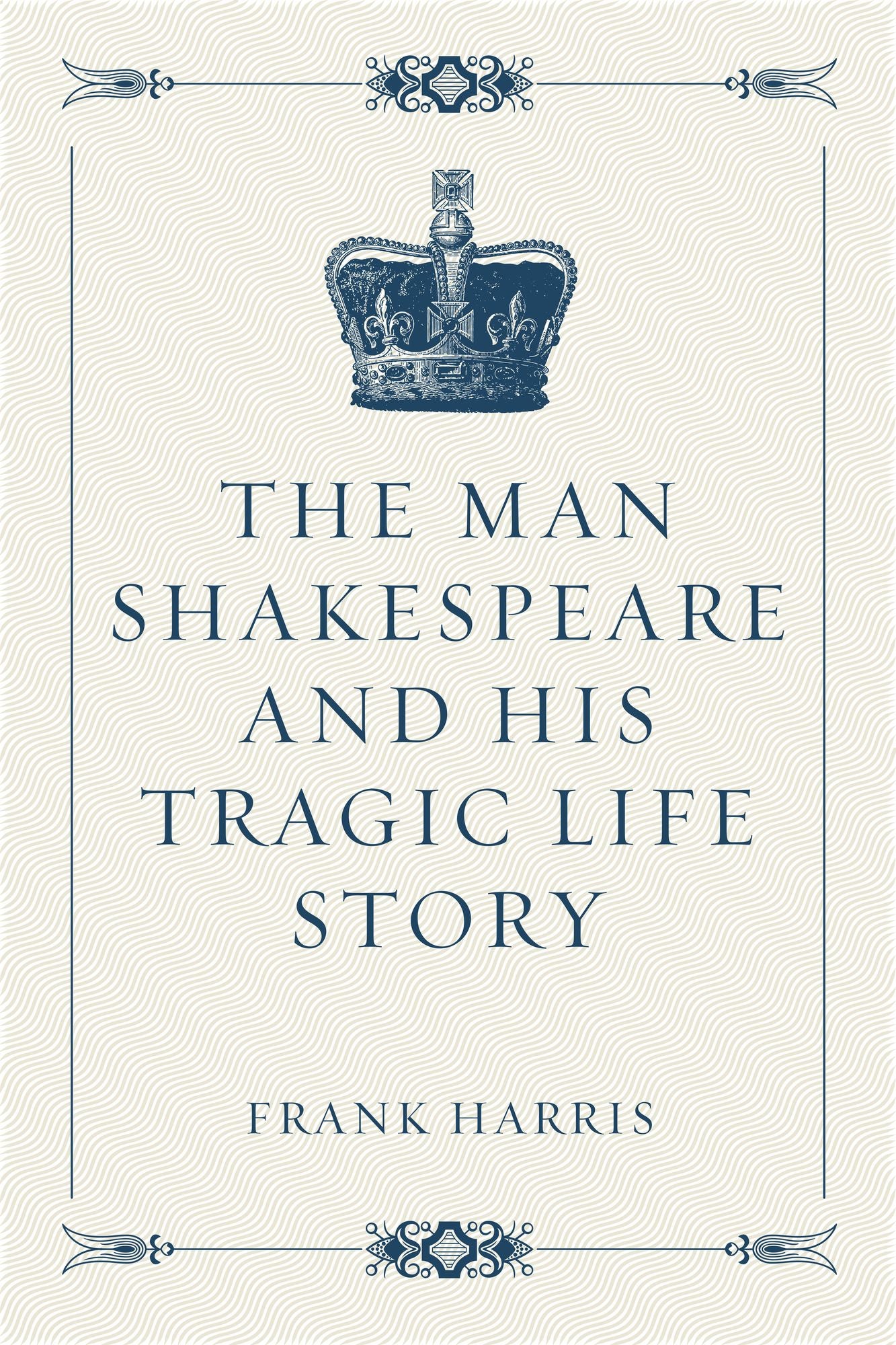 The Man Shakespeare and His Tragic Life Story
